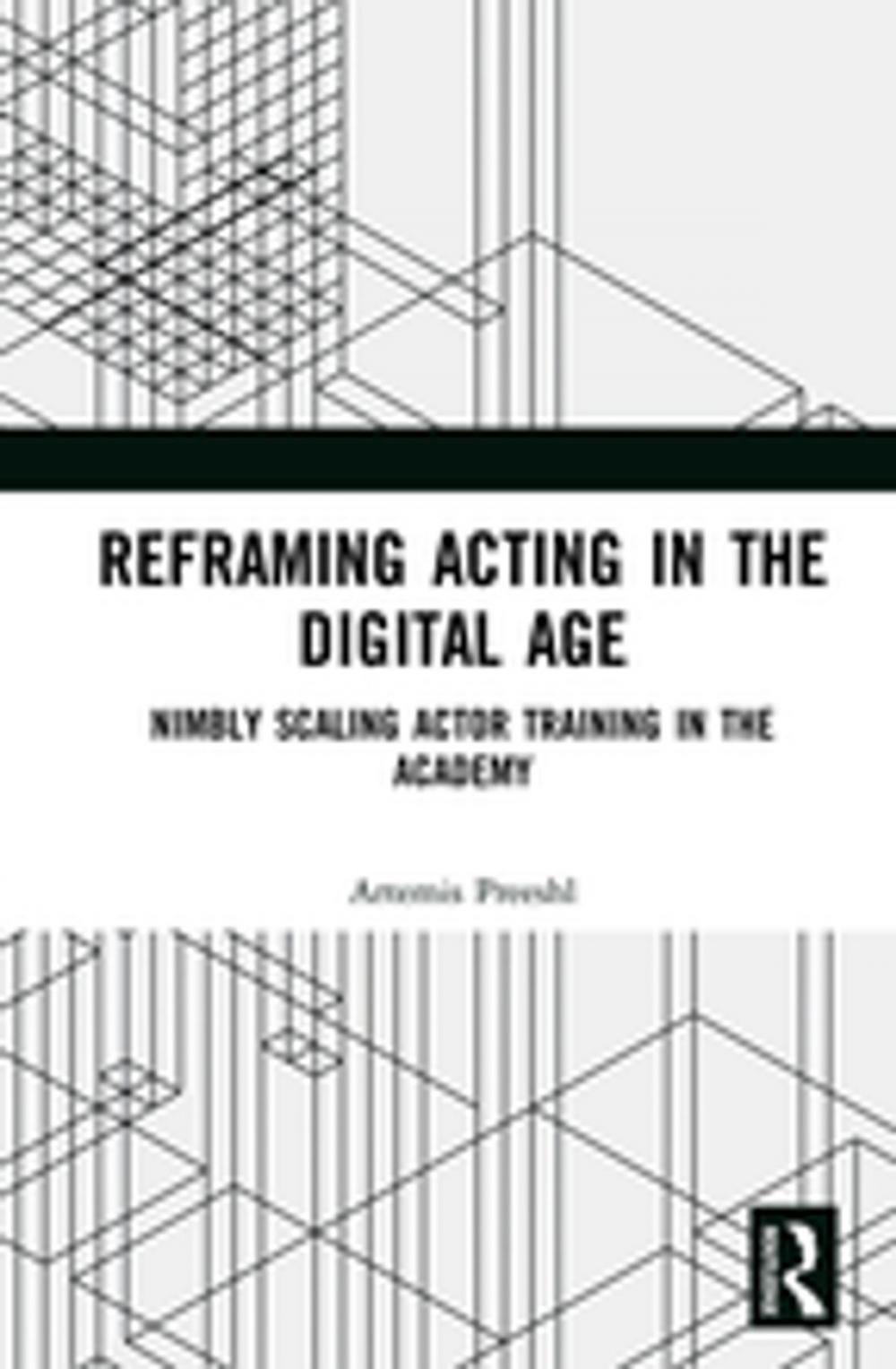 Big bigCover of Reframing Acting in the Digital Age