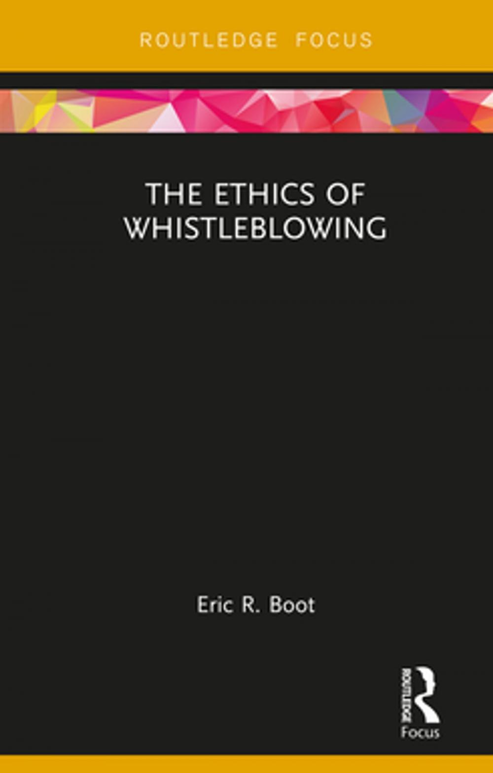 Big bigCover of The Ethics of Whistleblowing