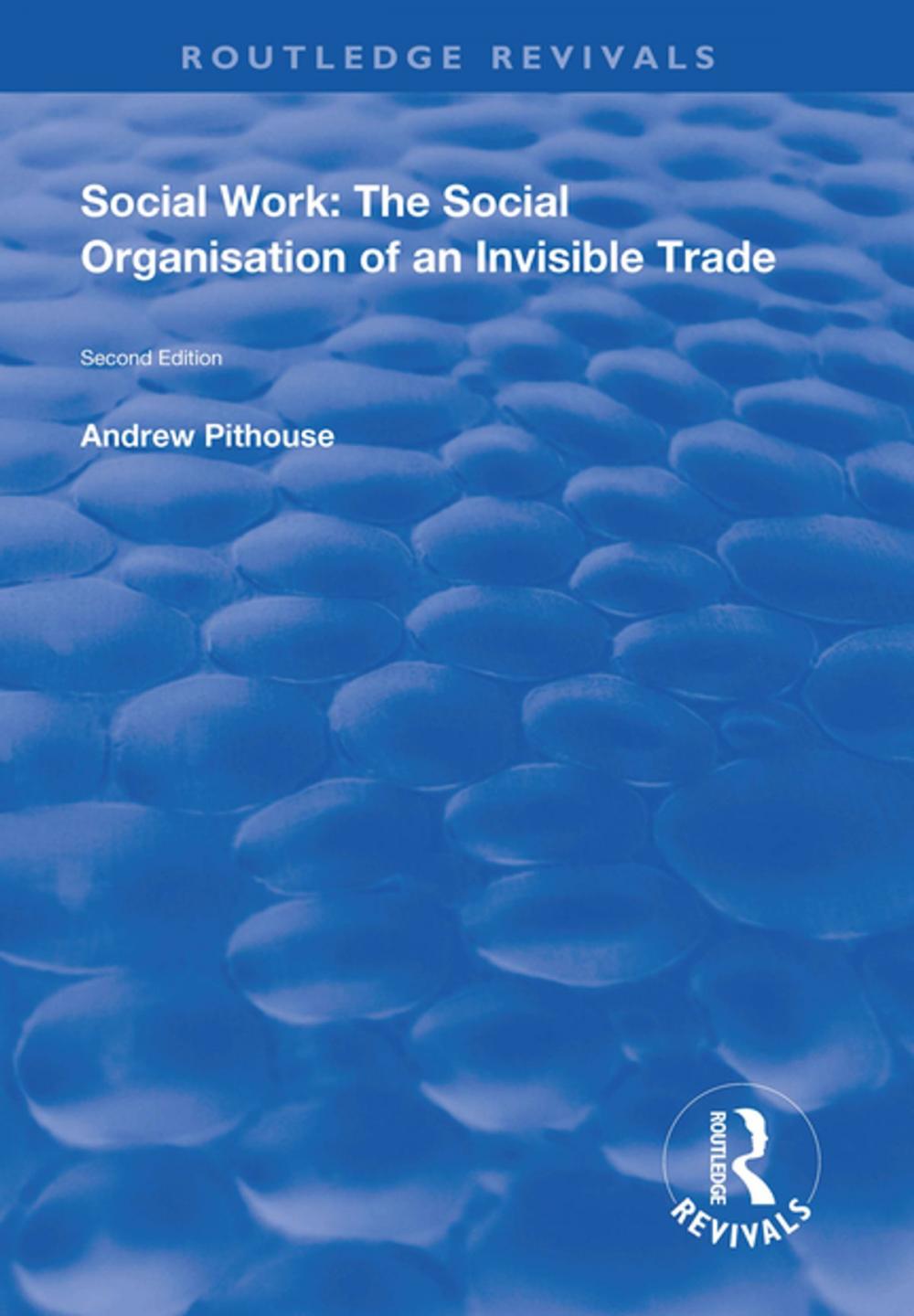 Big bigCover of Social Work: The Social Organisation of an Invisible Trade