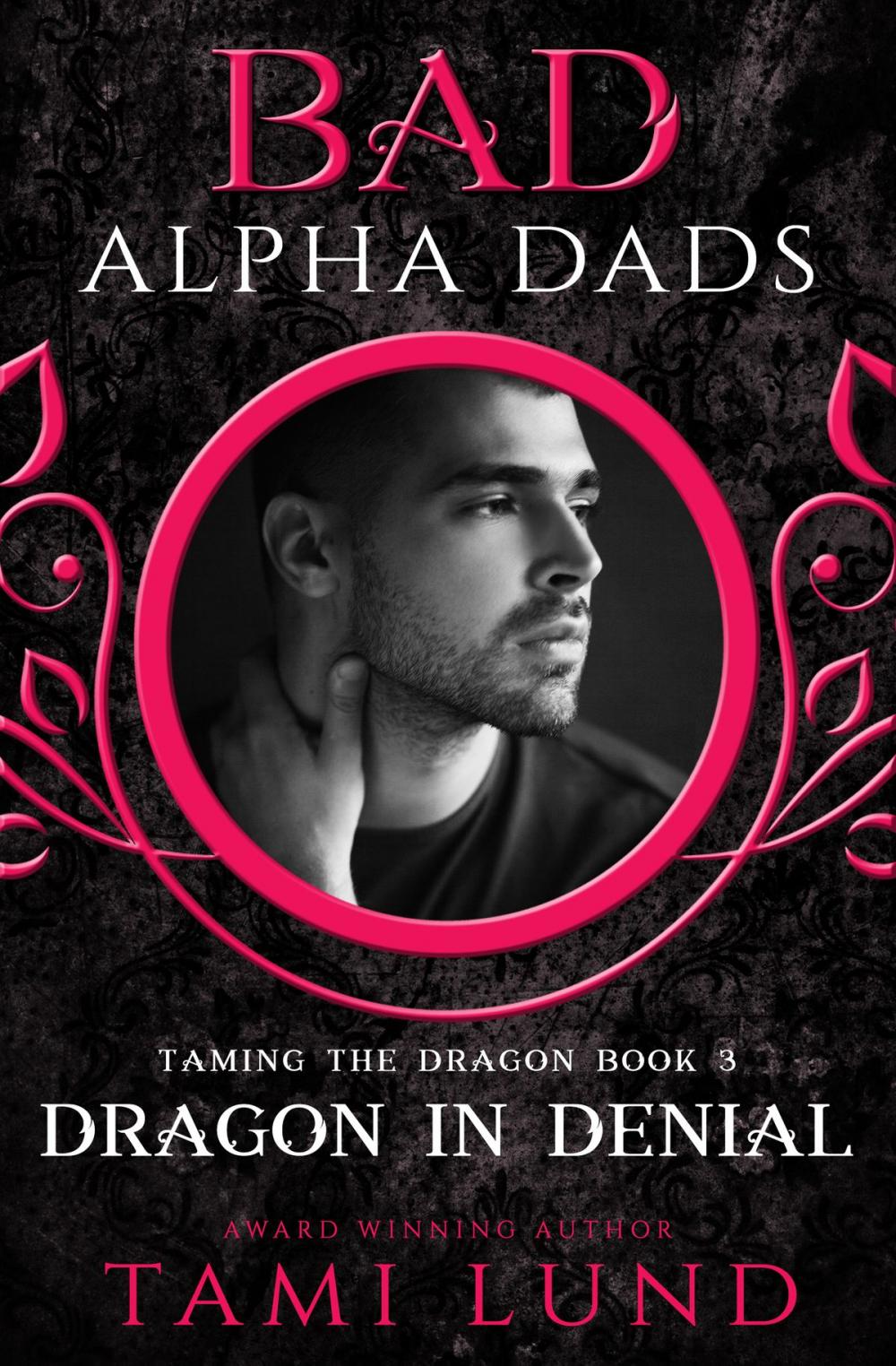 Big bigCover of Dragon in Denial: A Bad Alpha Dads Romance