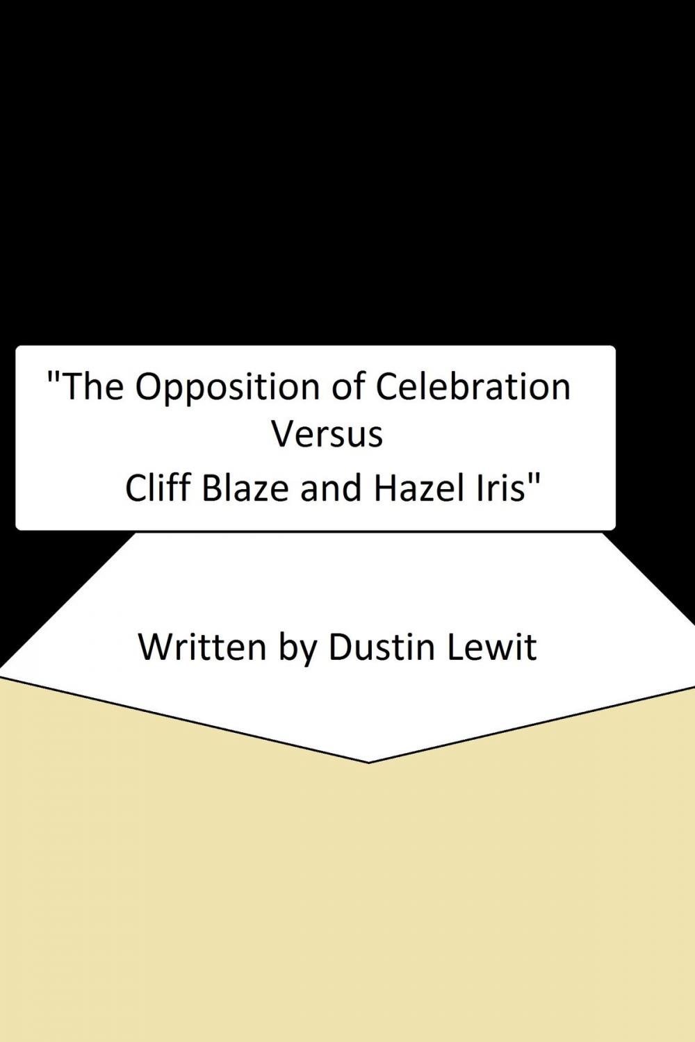 Big bigCover of The Opposition of Celebration Versus Cliff Blaze and Hazel Iris