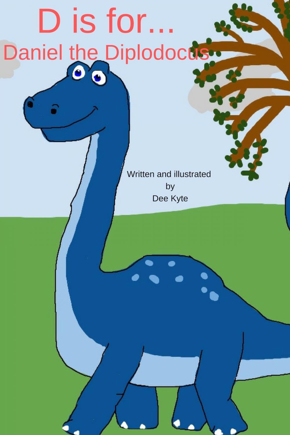 Big bigCover of D is for... Daniel the Diplodocus