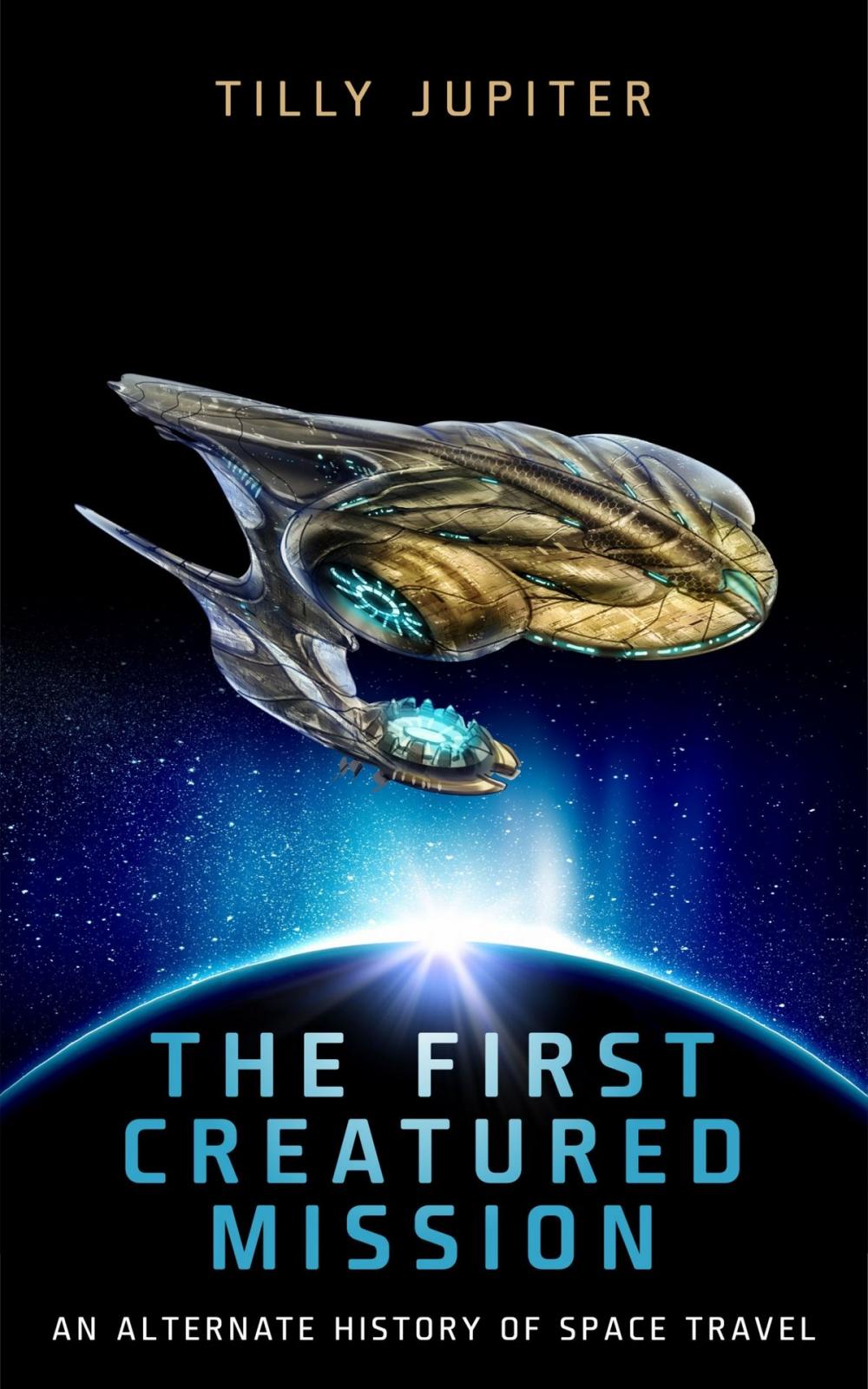 Big bigCover of The First Creatured Mission: An Alternate History of Space Travel