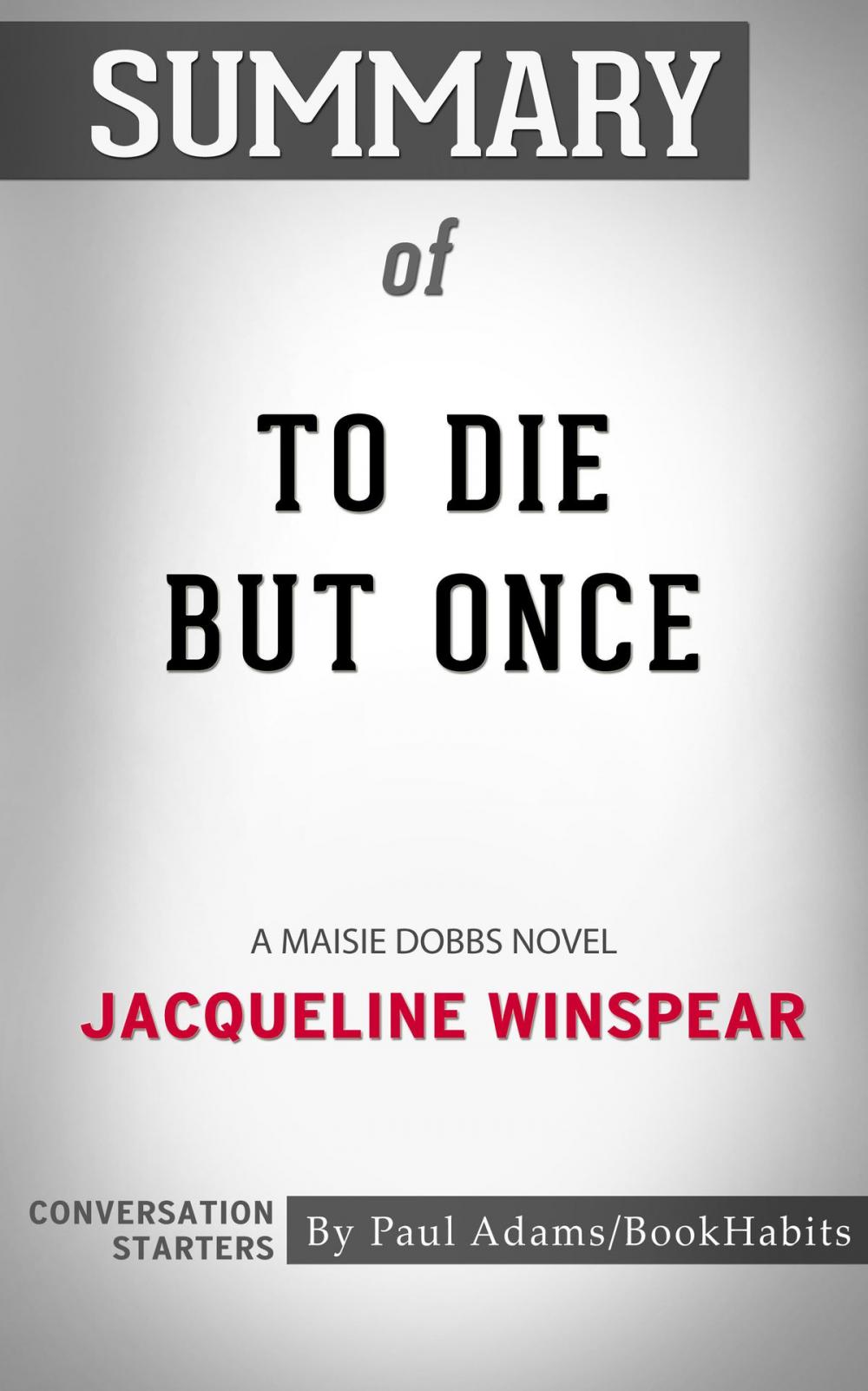 Big bigCover of Summary of To Die but Once: A Maisie Dobbs Novel by Jacqueline Winspear | Conversation Starters