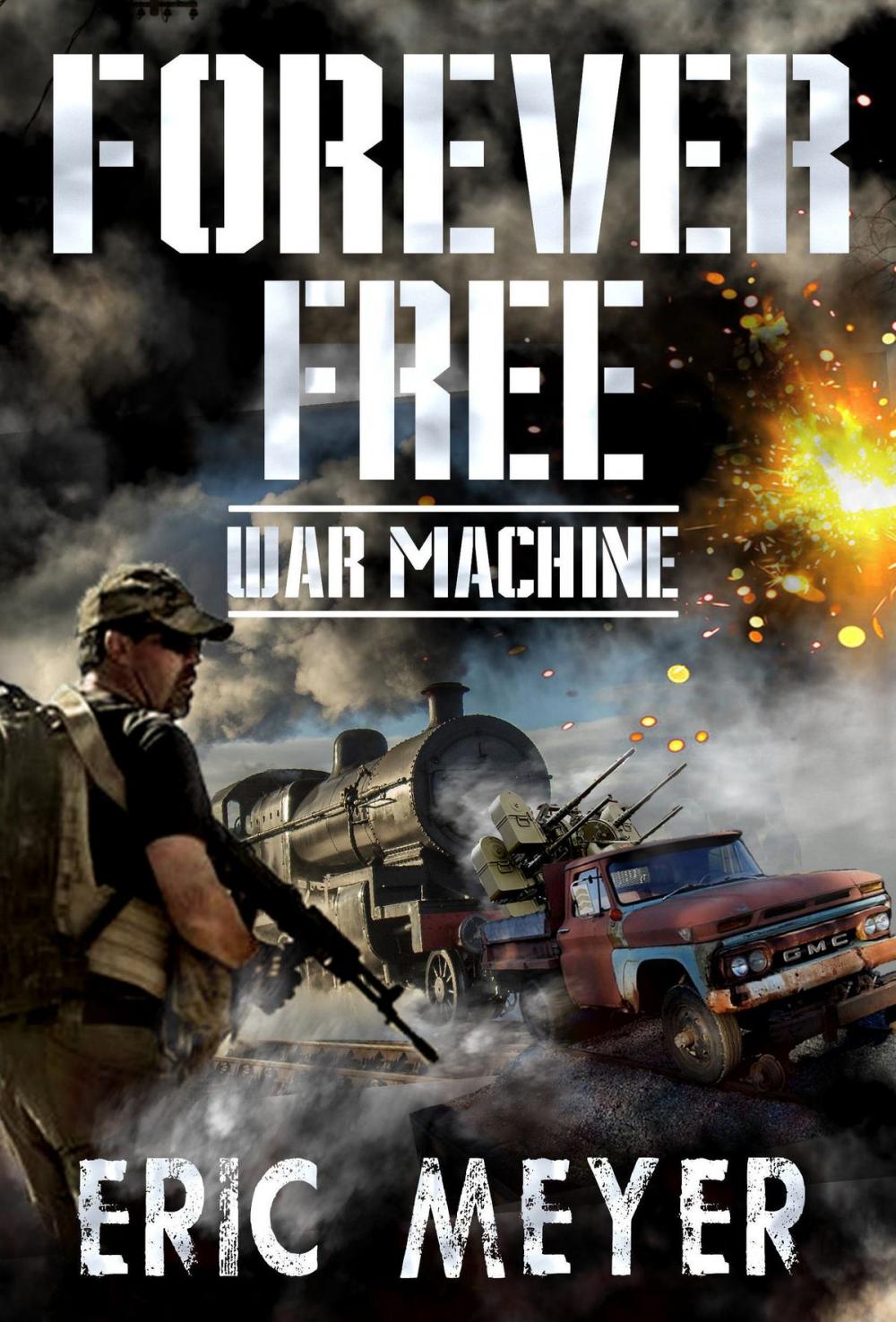 Big bigCover of War Machine (Forever Free Book 8)