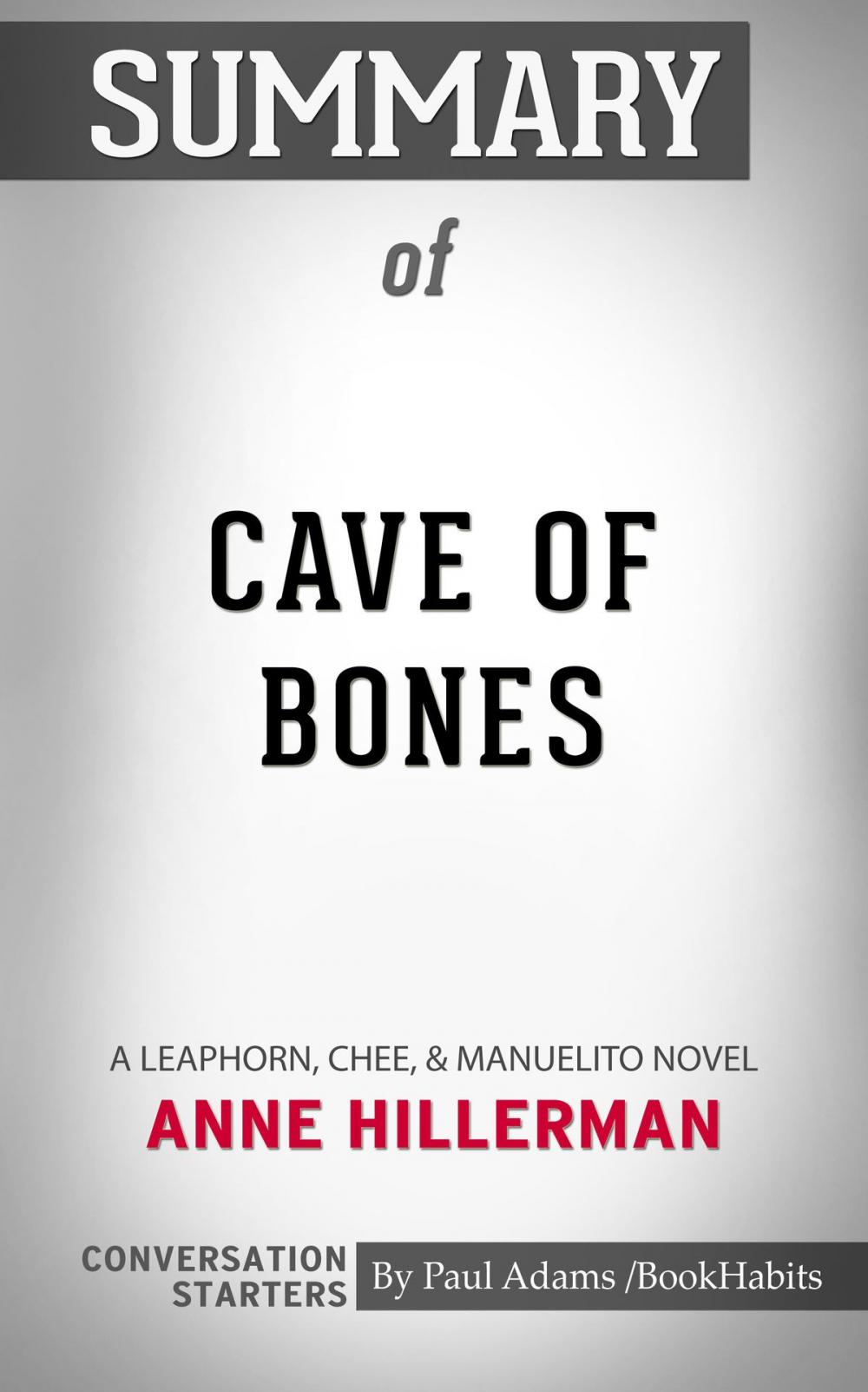 Big bigCover of Summary of Cave of Bones: A Leaphorn, Chee & Manuelito Novel by Anne Hillerman | Conversation Starters