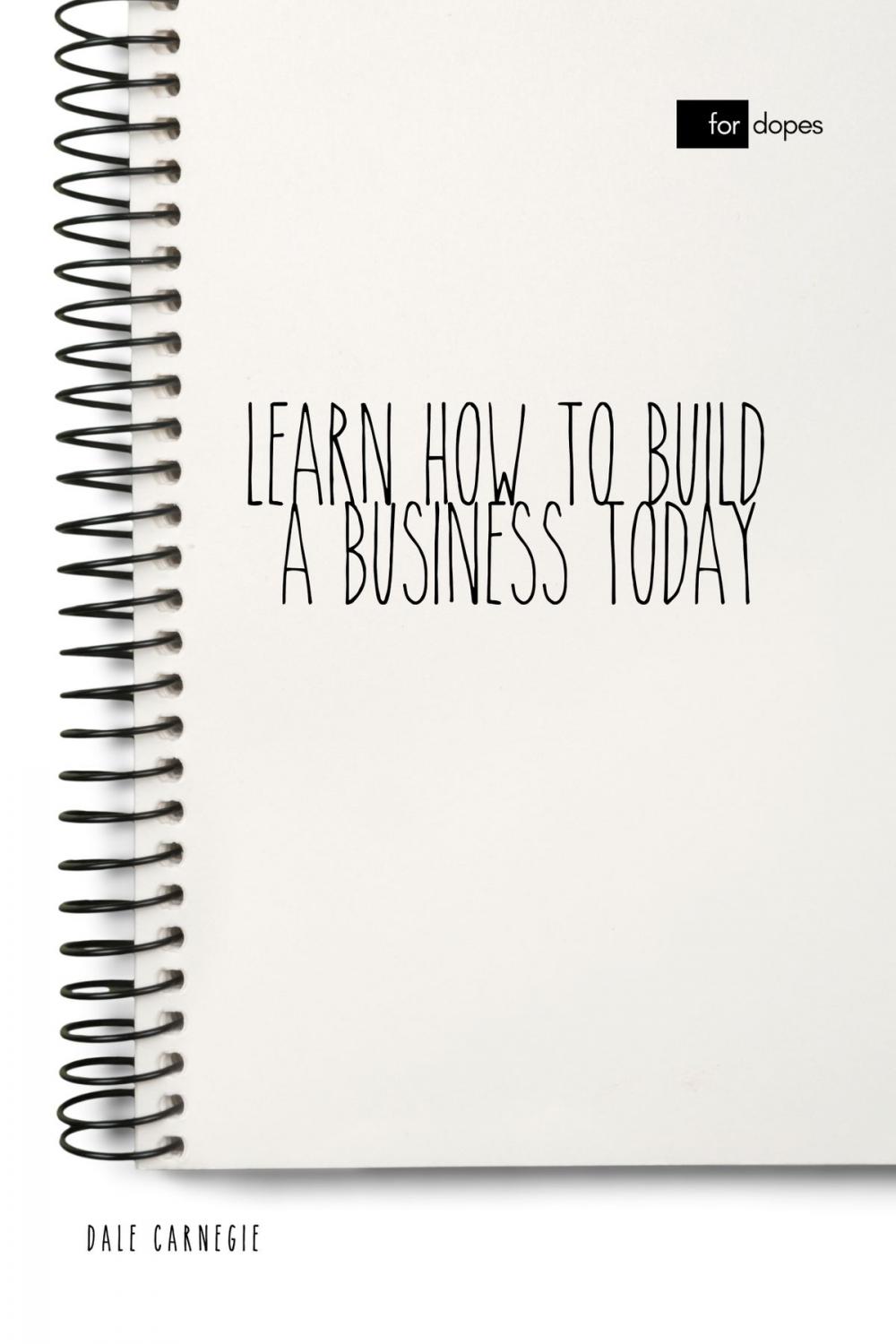 Big bigCover of Learn How to Build a Business Today