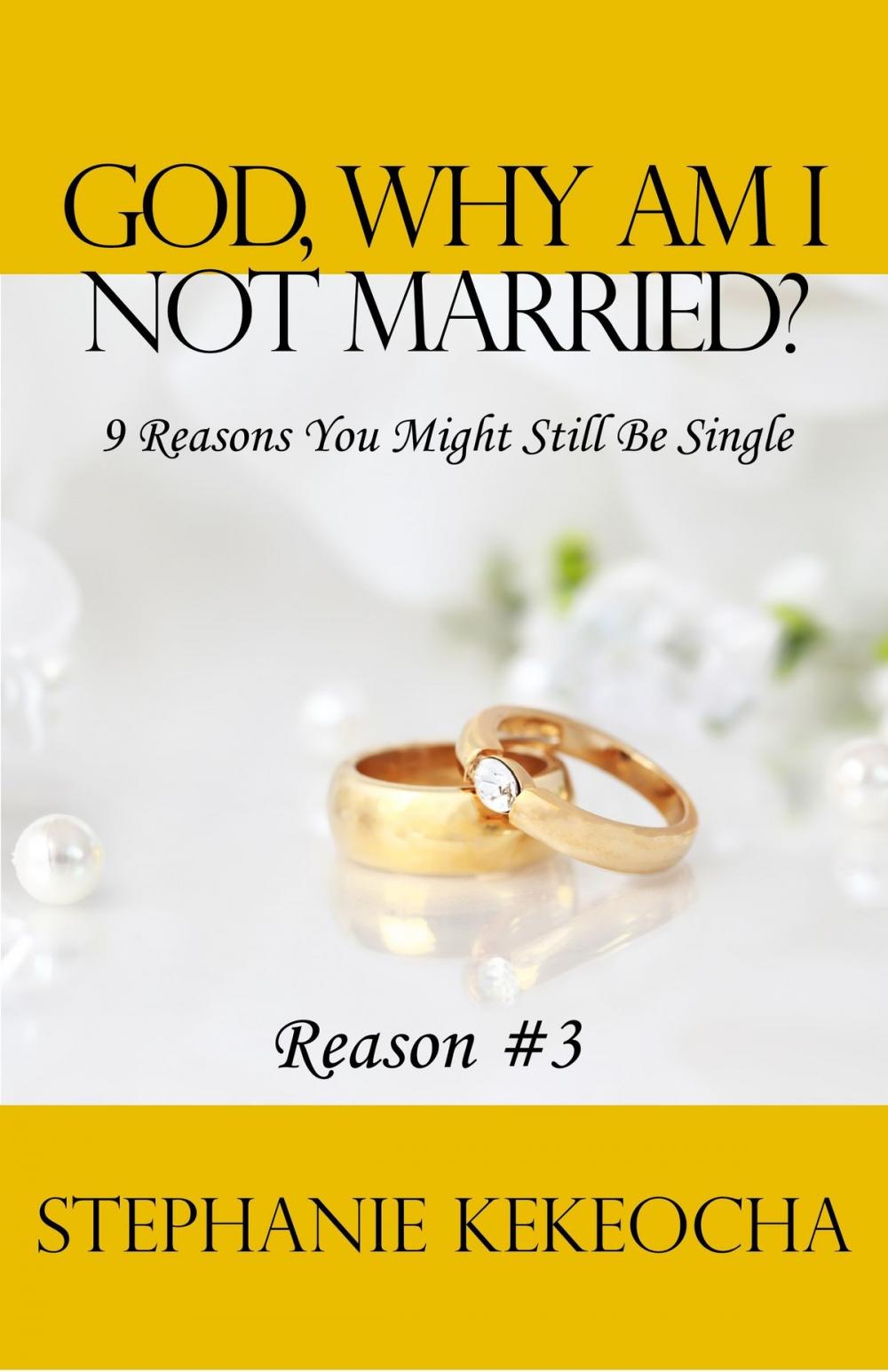 Big bigCover of God, Why Am I Not Married? 9 Reasons You Might Still Be Single (Reason #3)