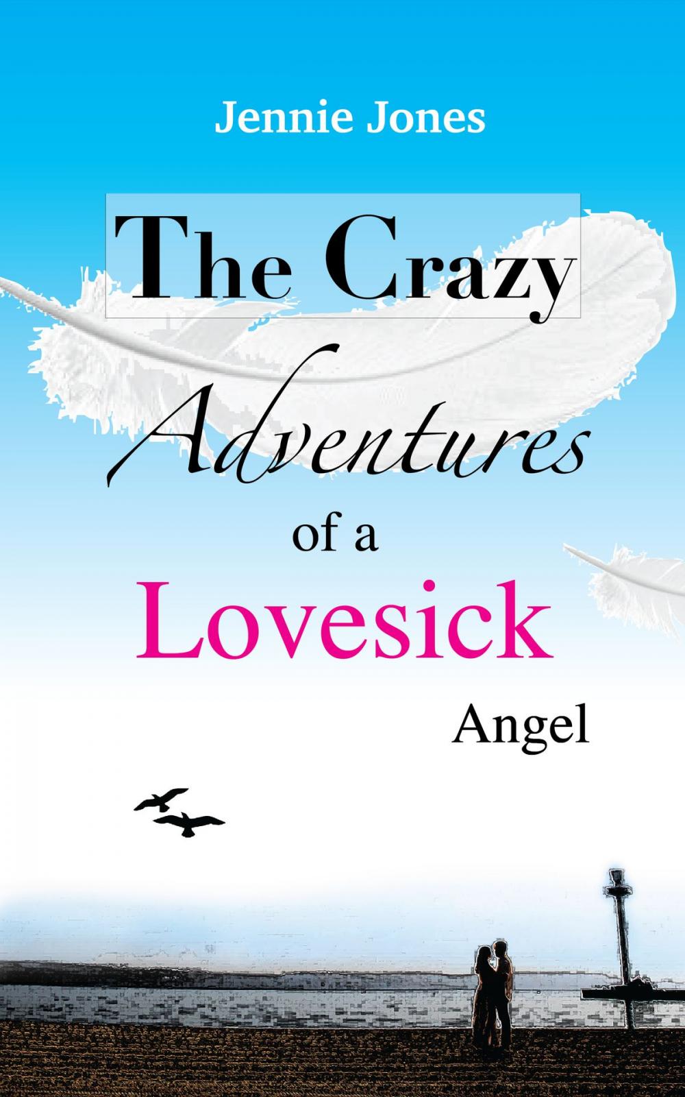 Big bigCover of The Crazy Adventures of a Lovesick Angel