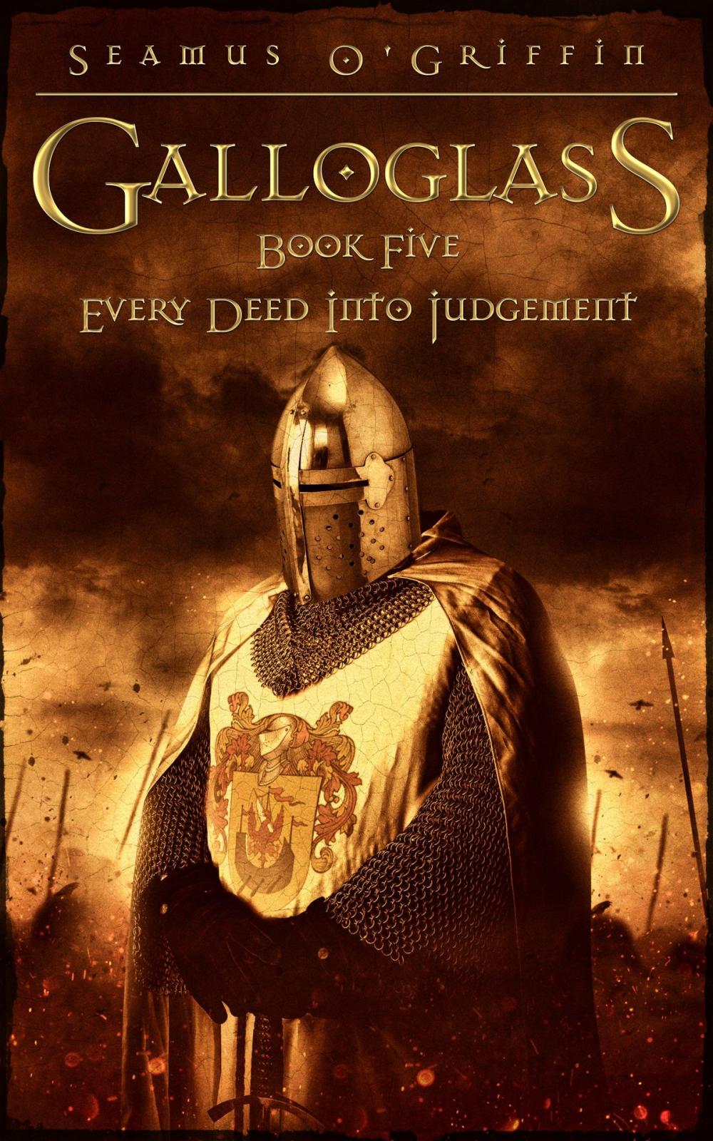 Big bigCover of Galloglass Book V: Every Deed Into Judgement