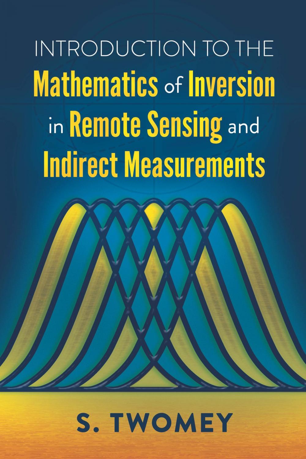 Big bigCover of Introduction to the Mathematics of Inversion in Remote Sensing and Indirect Measurements