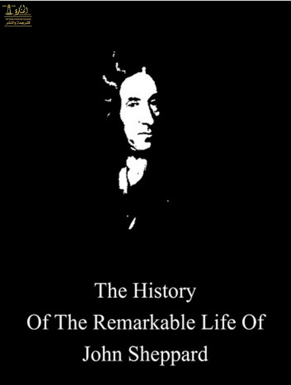 Big bigCover of The History of the Remarkable Life of John Sheppard