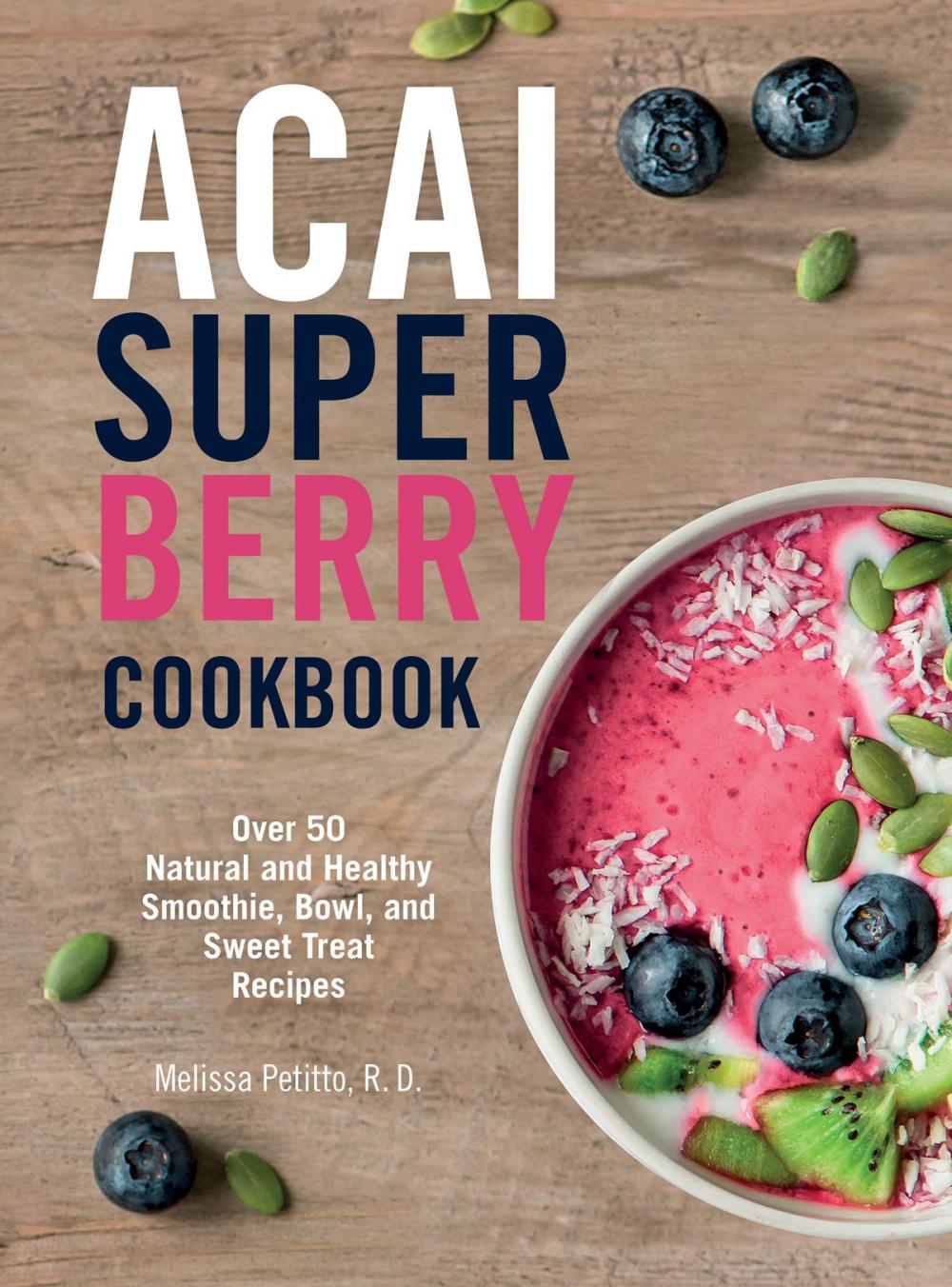 Big bigCover of Acai Super Berry Cookbook