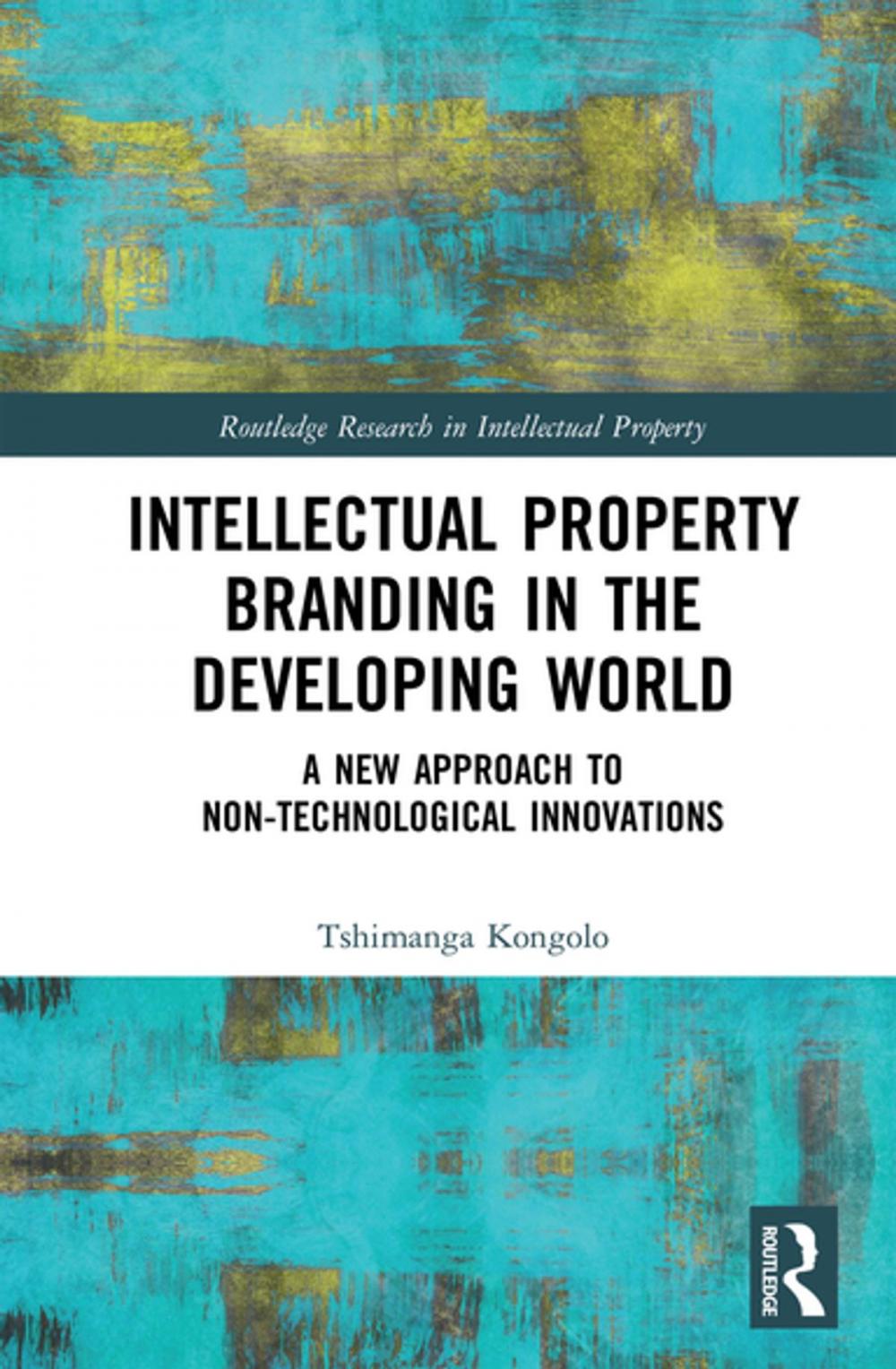 Big bigCover of Intellectual Property Branding in the Developing World