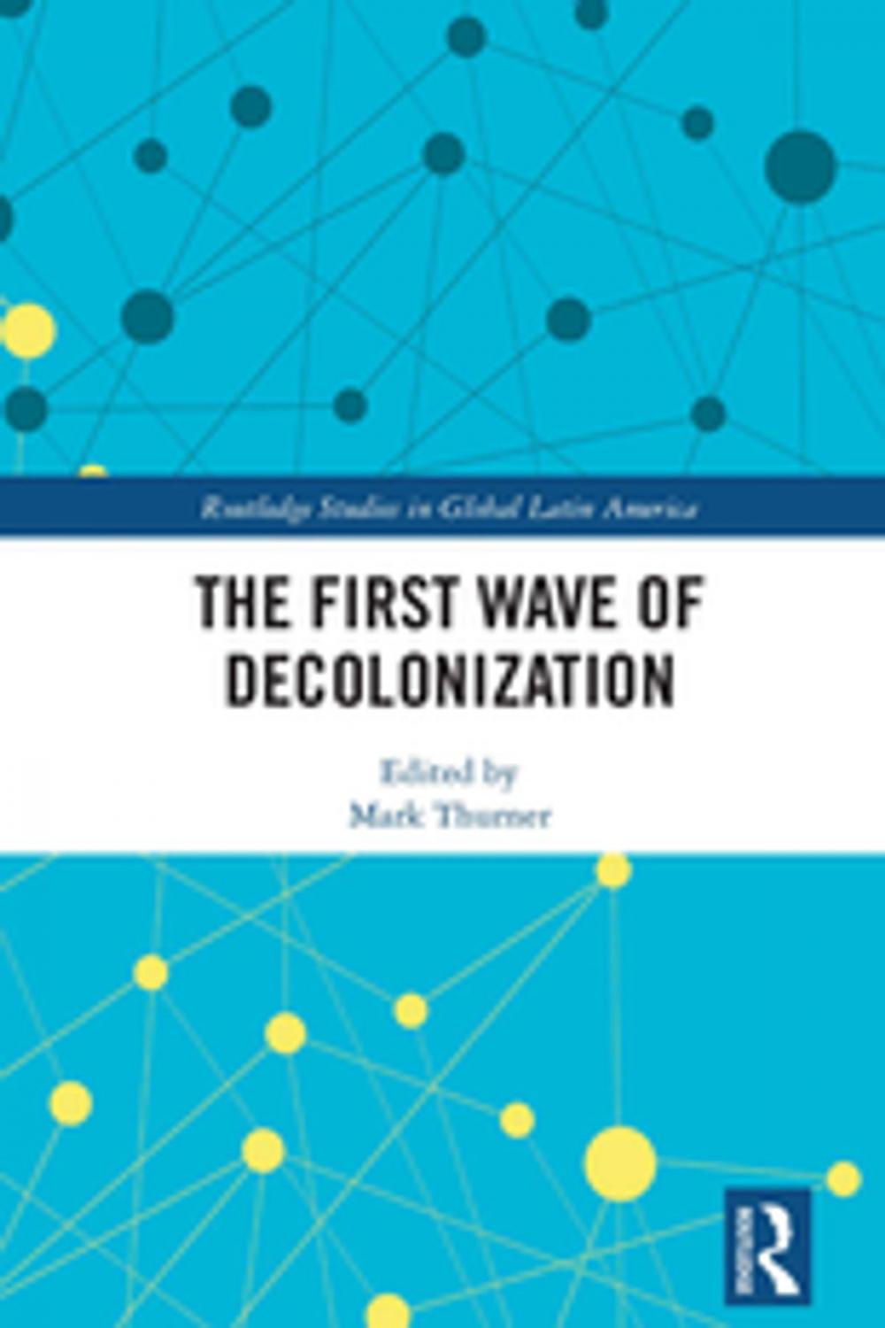 Big bigCover of The First Wave of Decolonization