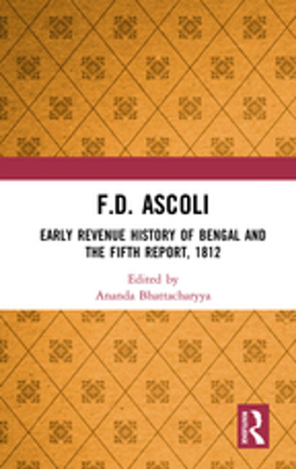 Big bigCover of F.D. Ascoli: Early Revenue History of Bengal and The Fifth Report, 1812