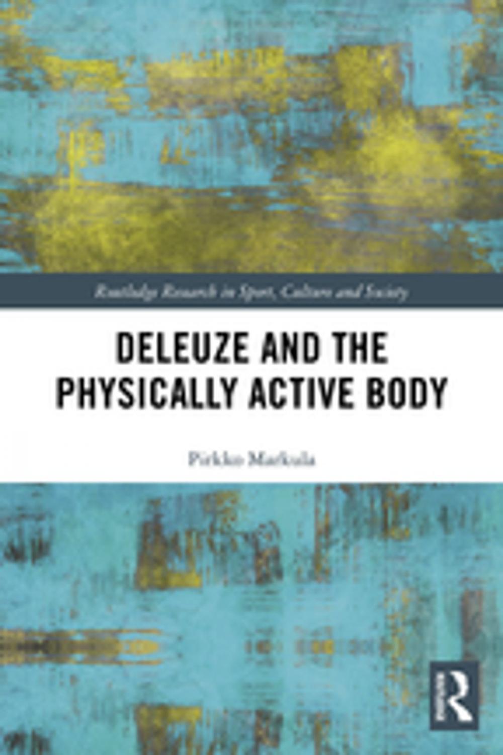 Big bigCover of Deleuze and the Physically Active Body