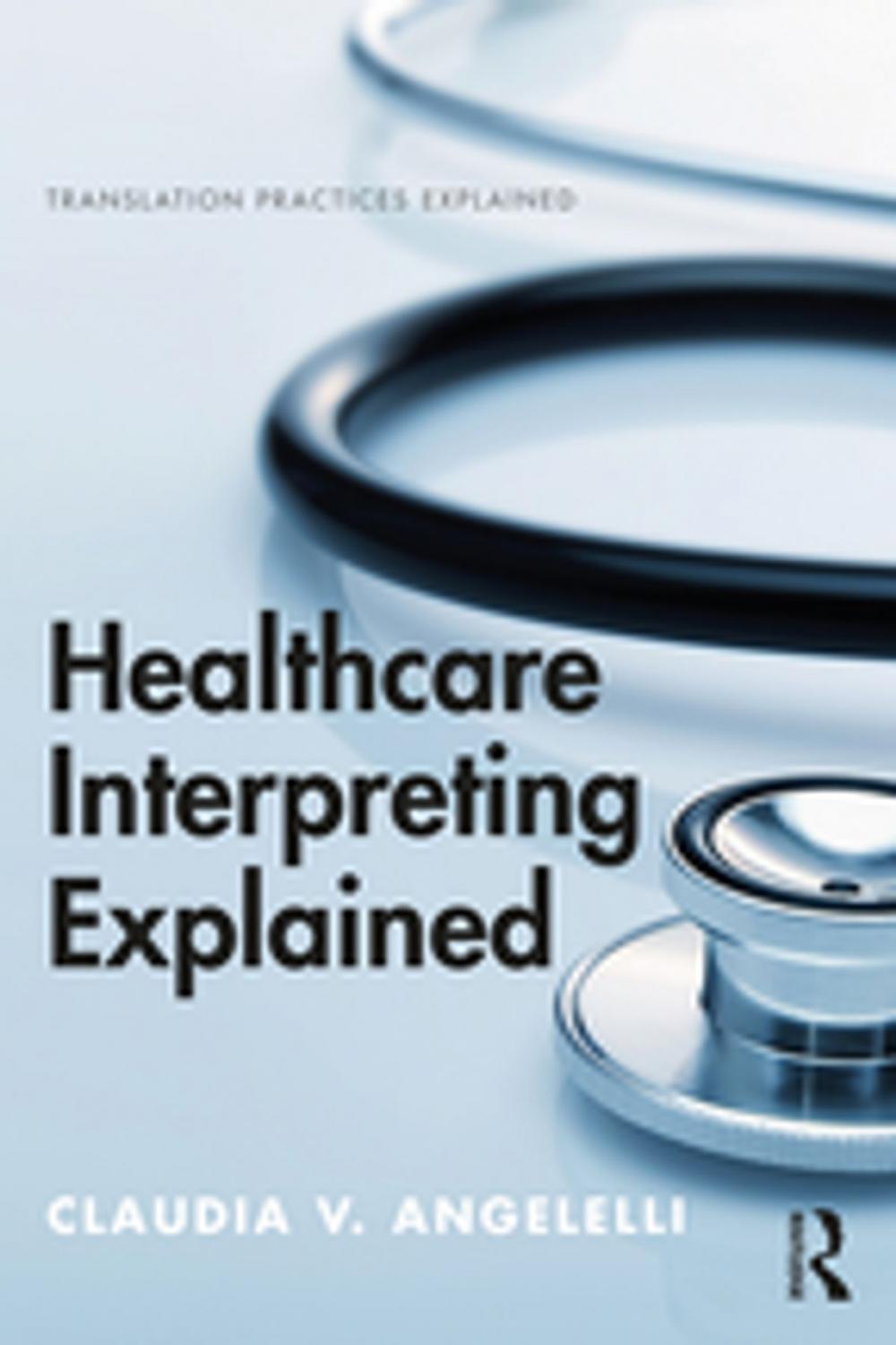 Big bigCover of Healthcare Interpreting Explained