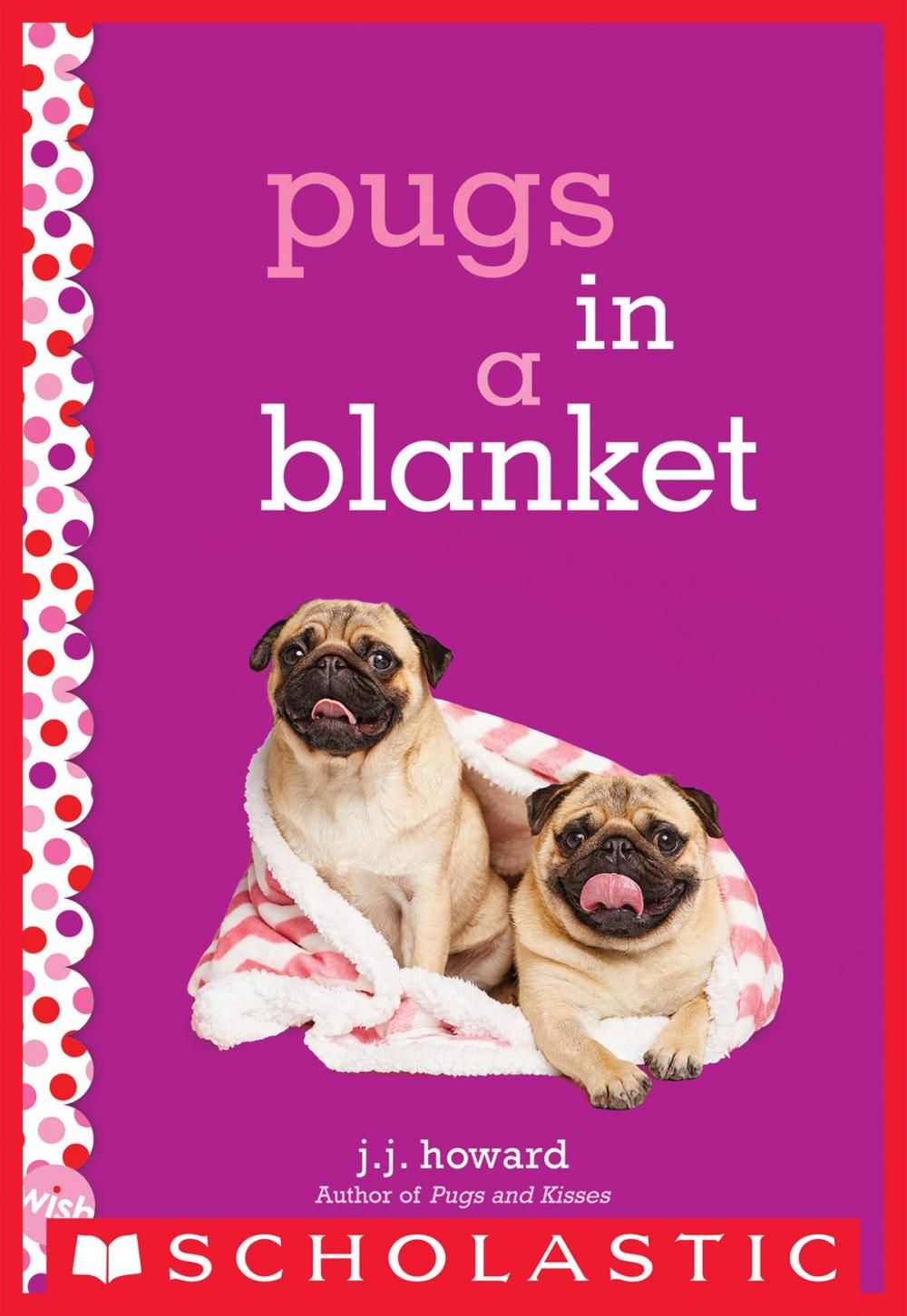Big bigCover of Pugs in a Blanket: A Wish Novel