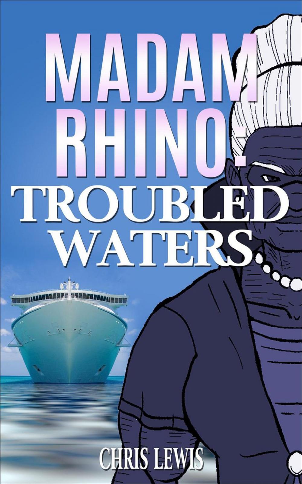 Big bigCover of Madam Rhino: Troubled Waters