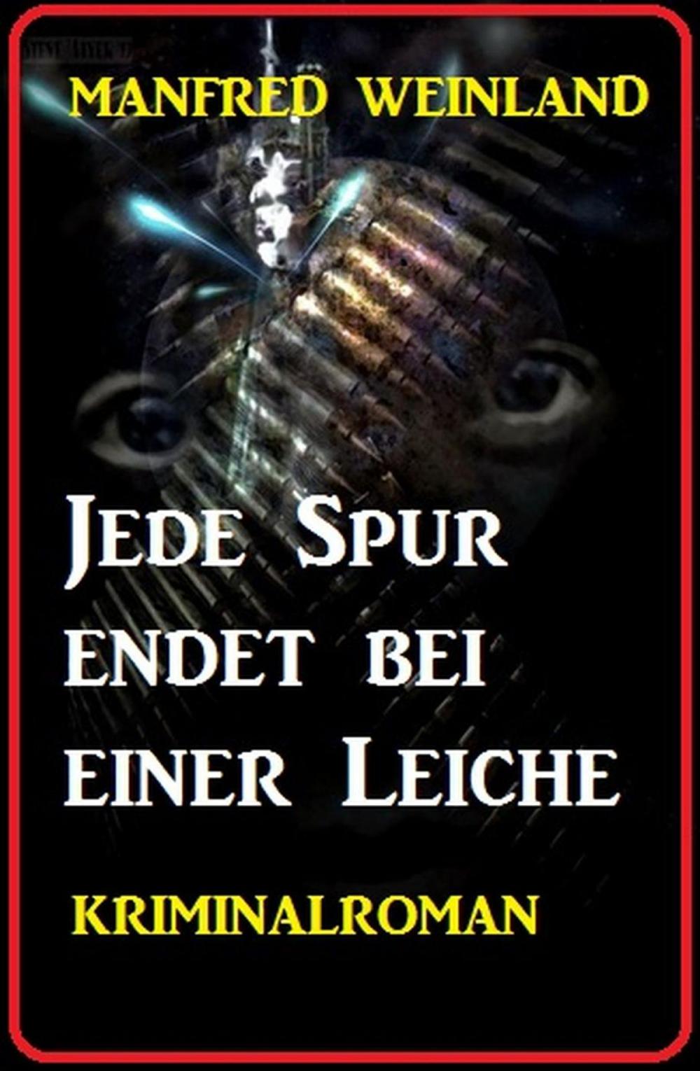 Big bigCover of Jede Spur endet bei einer Leiche: Kriminalroman