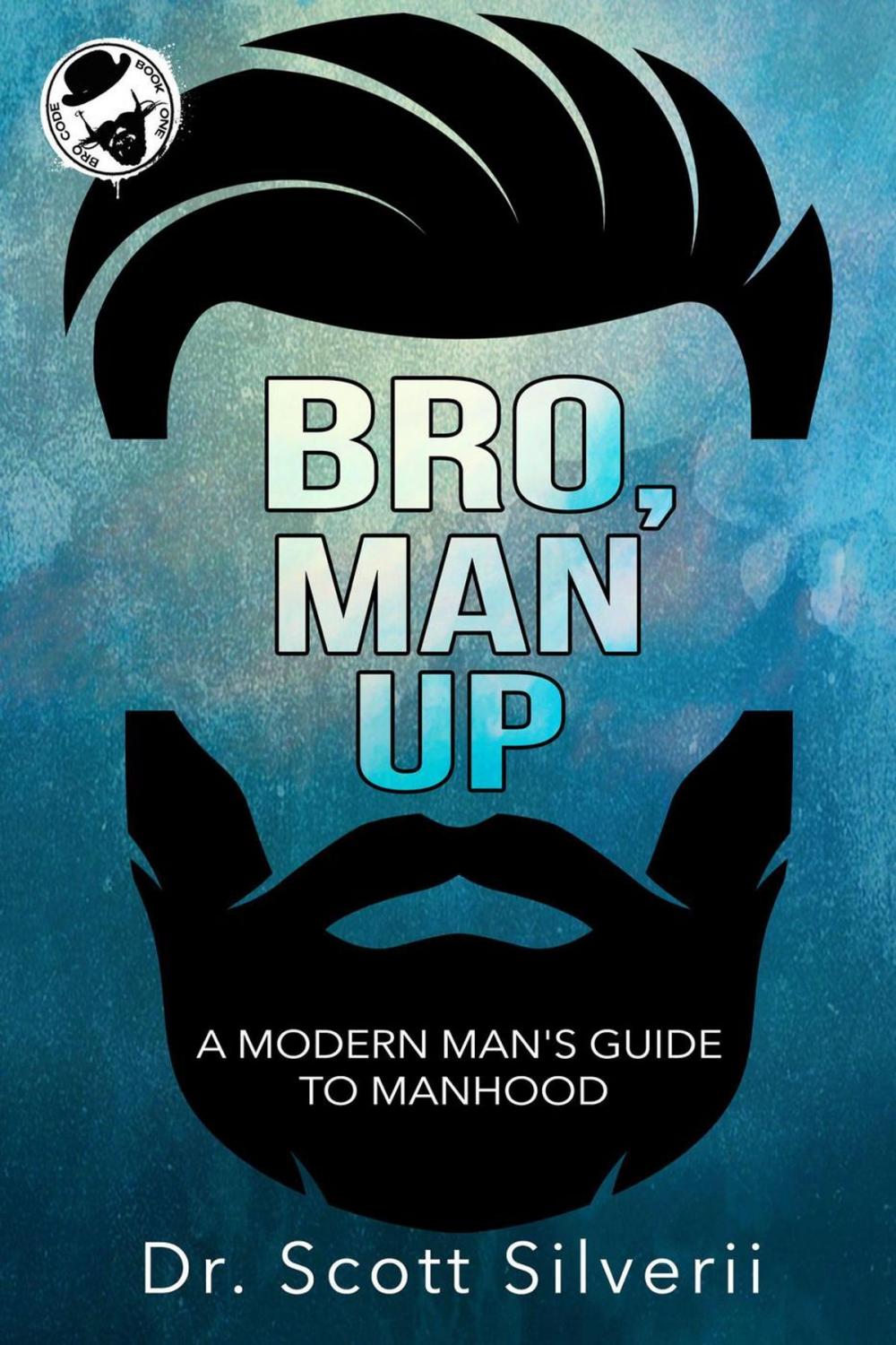 Big bigCover of Bro, Man Up: A Modern Man’s Guide to Manhood