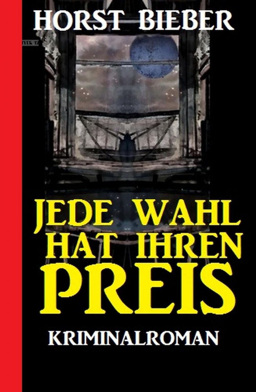 Big bigCover of Jede Wahl hat ihren Preis: Kriminalroman