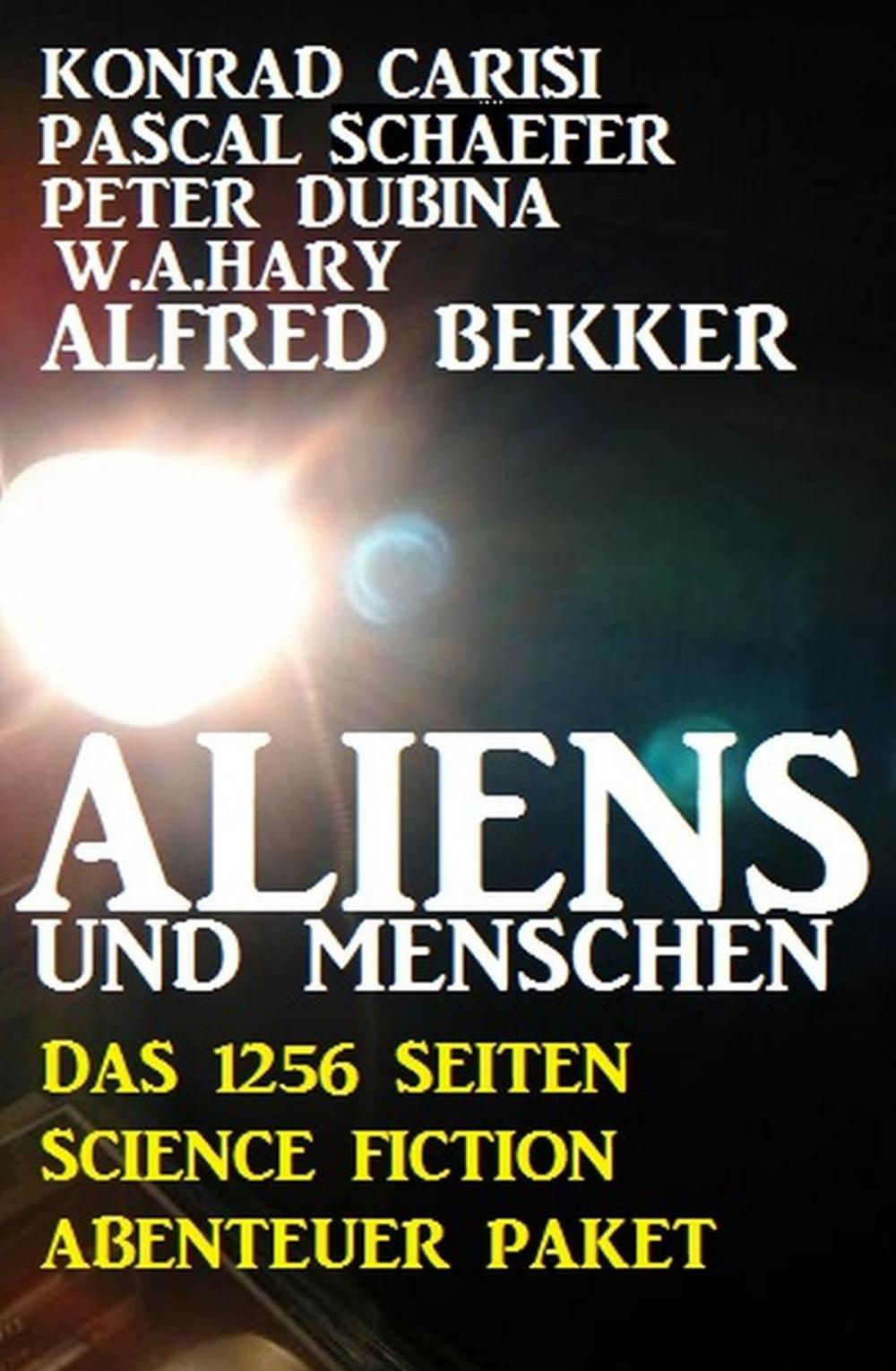 Big bigCover of Aliens und Menschen - Das 1256 Seiten Science Fiction Abenteuer Paket