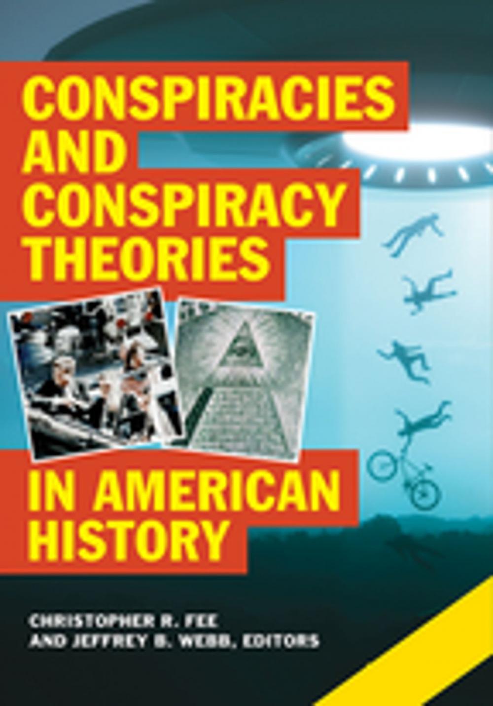 Big bigCover of Conspiracies and Conspiracy Theories in American History [2 volumes]