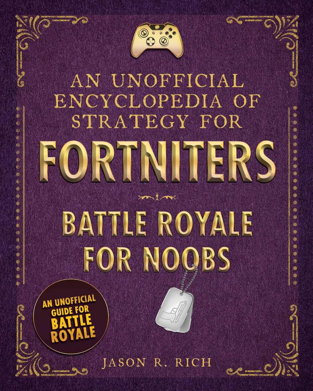 Big bigCover of An Unofficial Encyclopedia of Strategy for Fortniters: Battle Royale for Noobs
