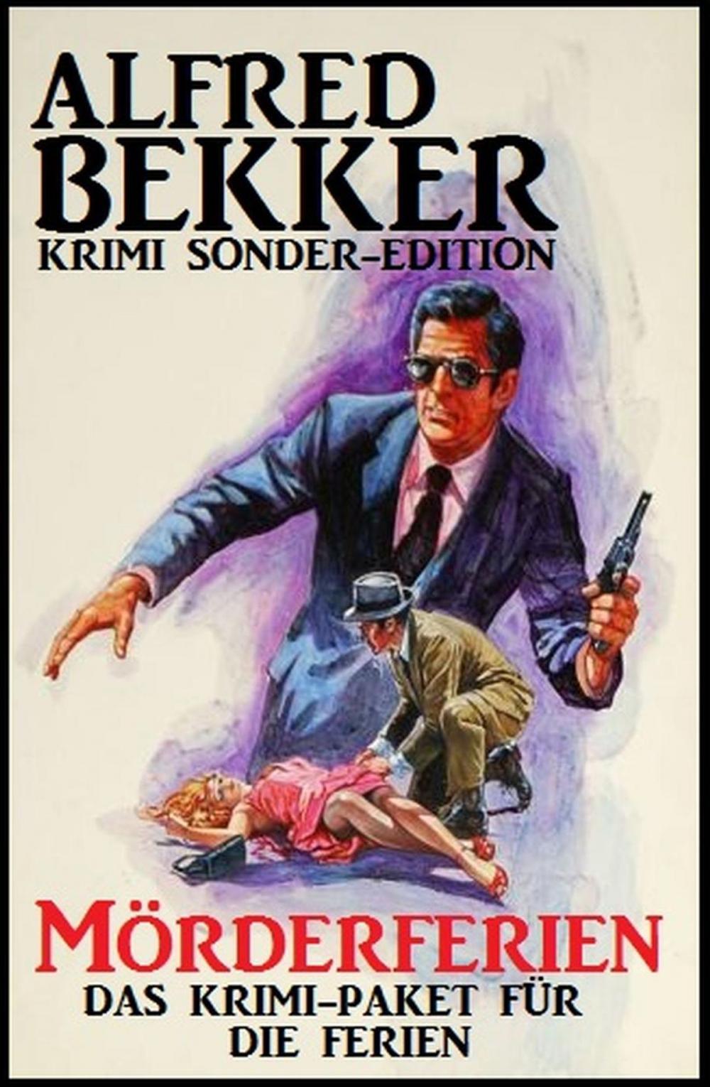 Big bigCover of Alfred Bekker Krimi Sonder-Edition: Mörderferien: Das Krimi-Paket für die Ferien