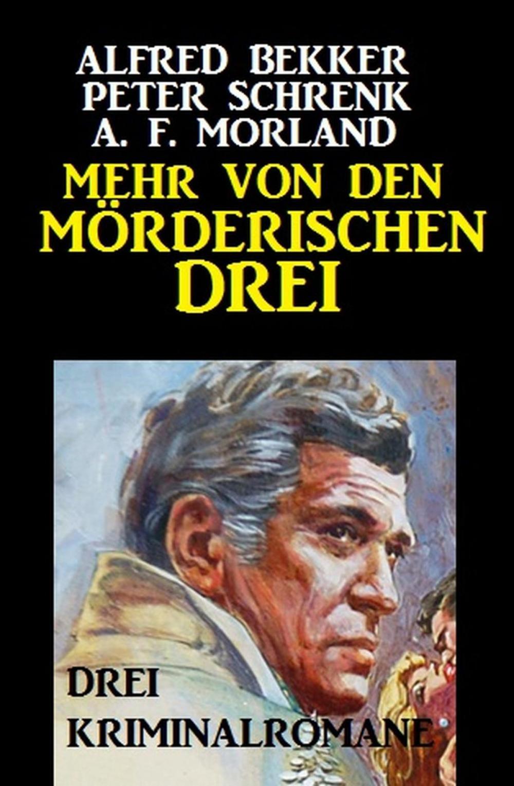 Big bigCover of Mehr von den mörderischen Drei: Drei Kriminalromane