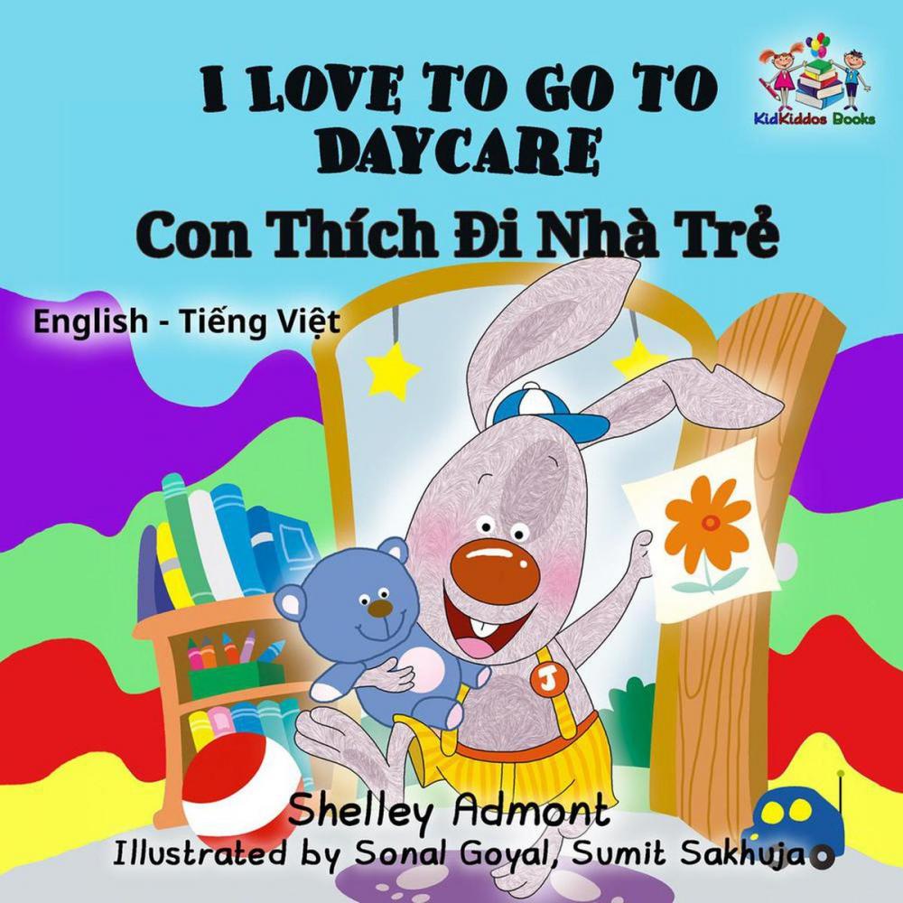 Big bigCover of I Love to Go to Daycare (English Vietnamese Bilingual Book)