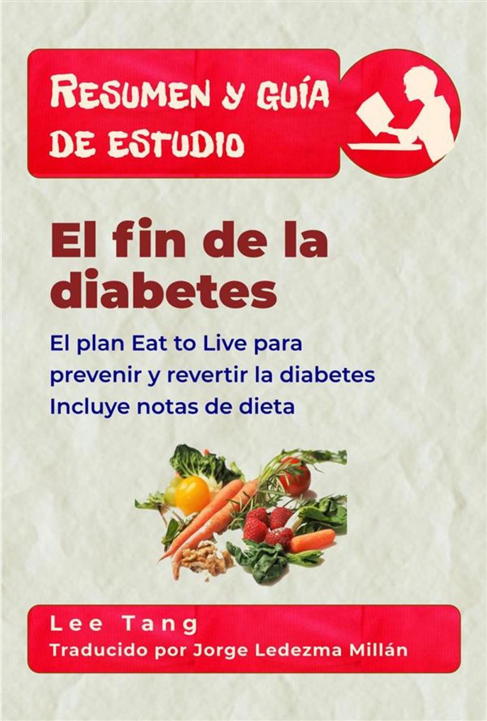 Big bigCover of Resumen Y Guía De Estudio – El Fin De La Diabetes