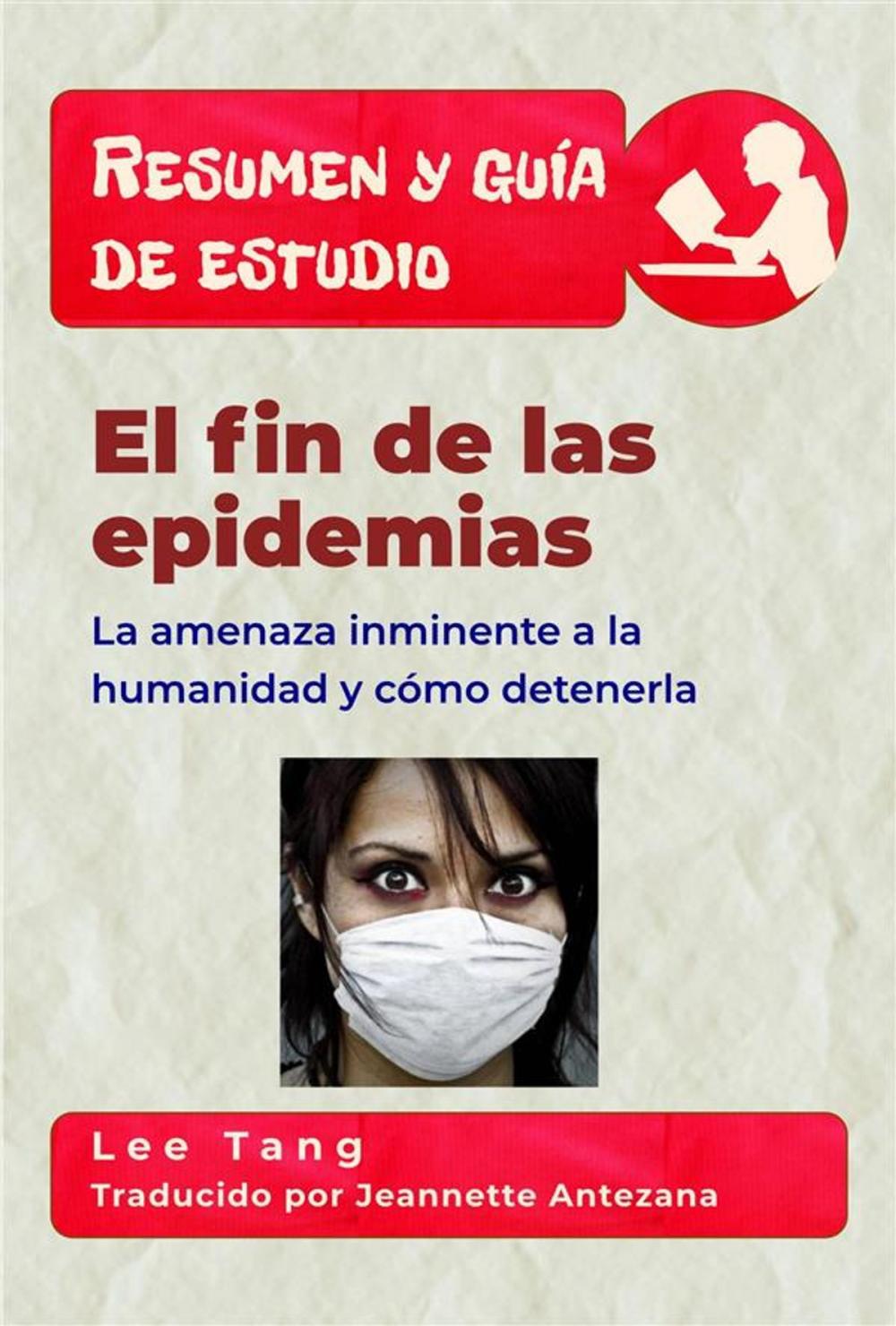 Big bigCover of Resumen Y Guía De Estudio – El Fin De Las Epidemias