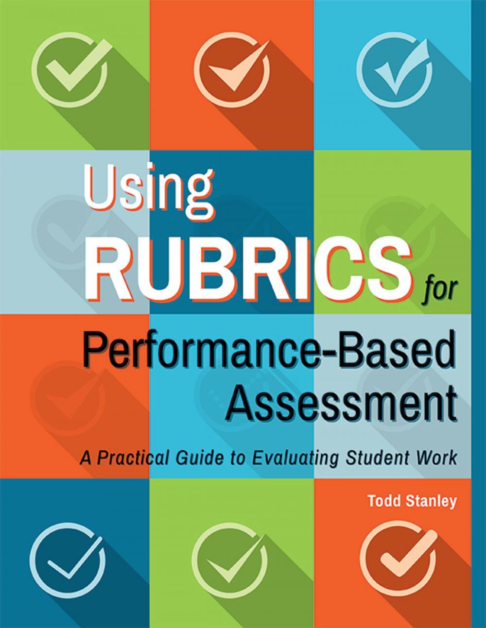 Big bigCover of Using Rubrics for Performance-Based Assessment