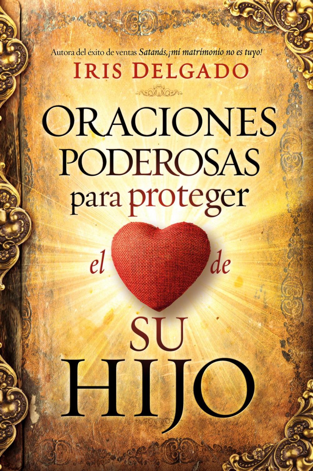 Big bigCover of Oraciones poderosas para proteger el corazón de su hijo / Powerful Prayers to Protect the Heart of Your Child