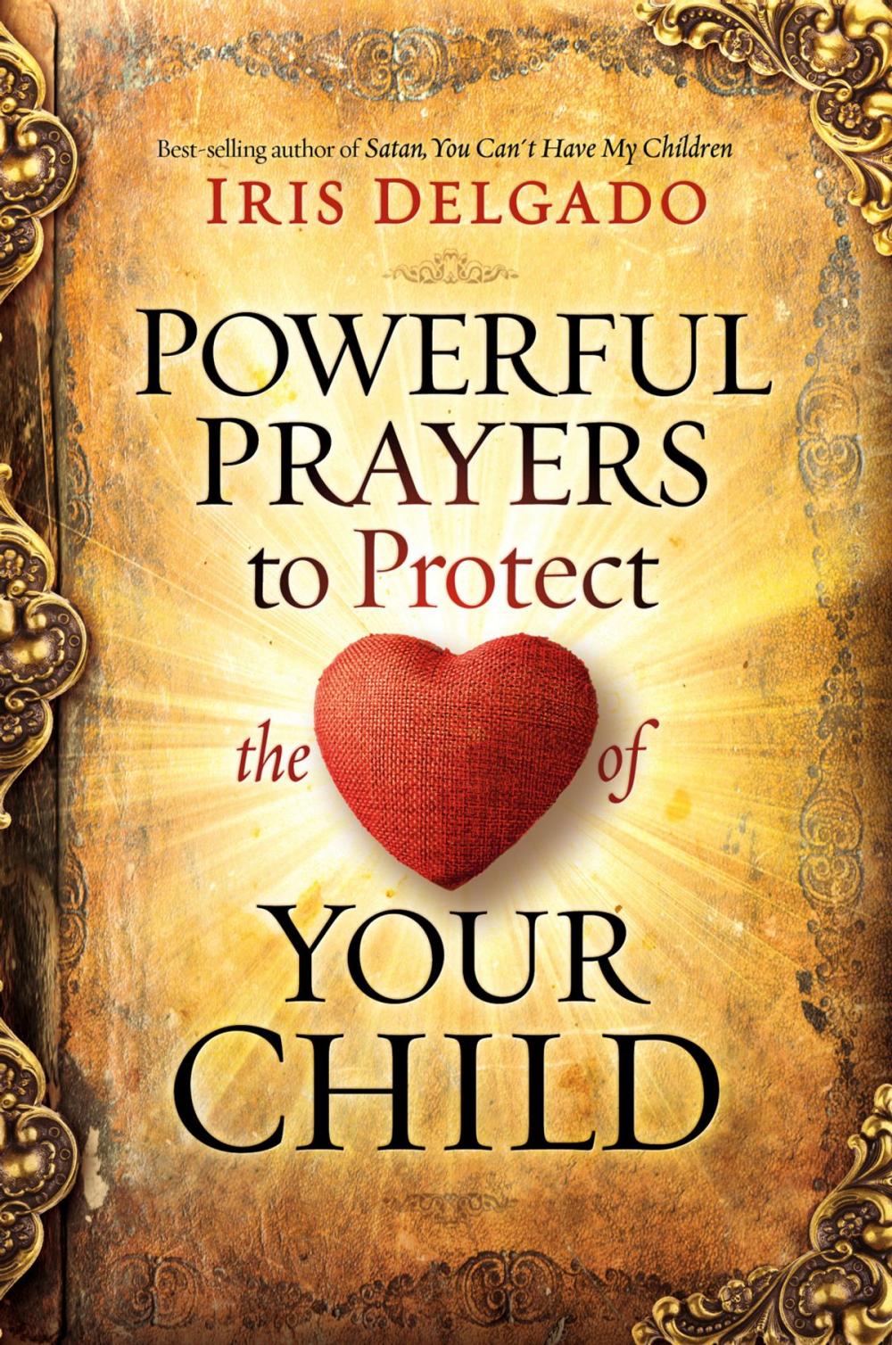 Big bigCover of Powerful Prayers to Protect the Heart of Your Child