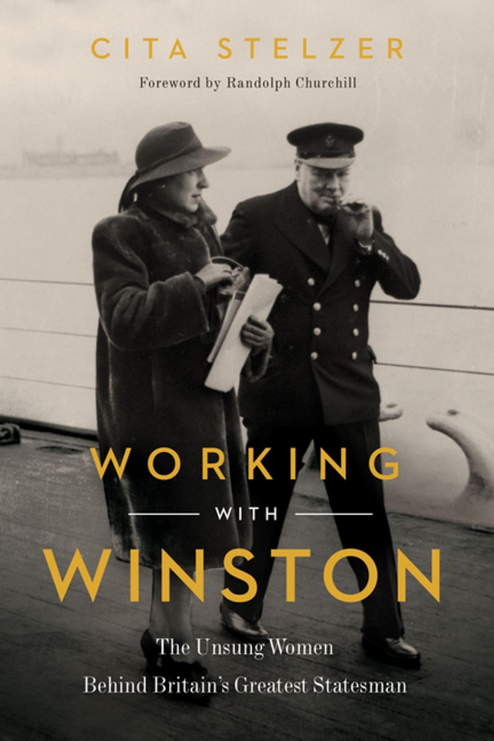 Big bigCover of Working with Winston: The Unsung Women Behind Britain's Greatest Statesman