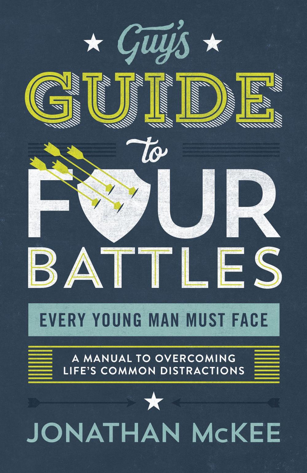 Big bigCover of The Guy's Guide to Four Battles Every Young Man Must Face