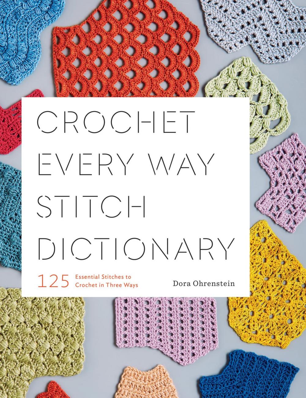 Big bigCover of Crochet Every Way Stitch Dictionary