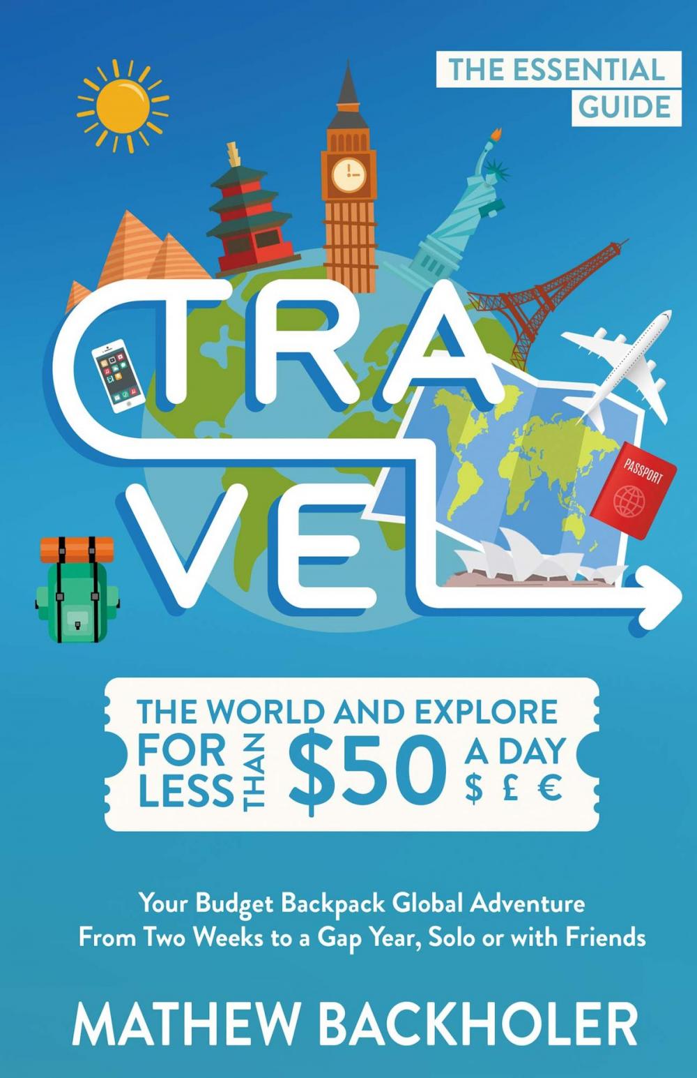 Big bigCover of Travel the World and Explore for Less than $50 a Day, the Essential Guide: