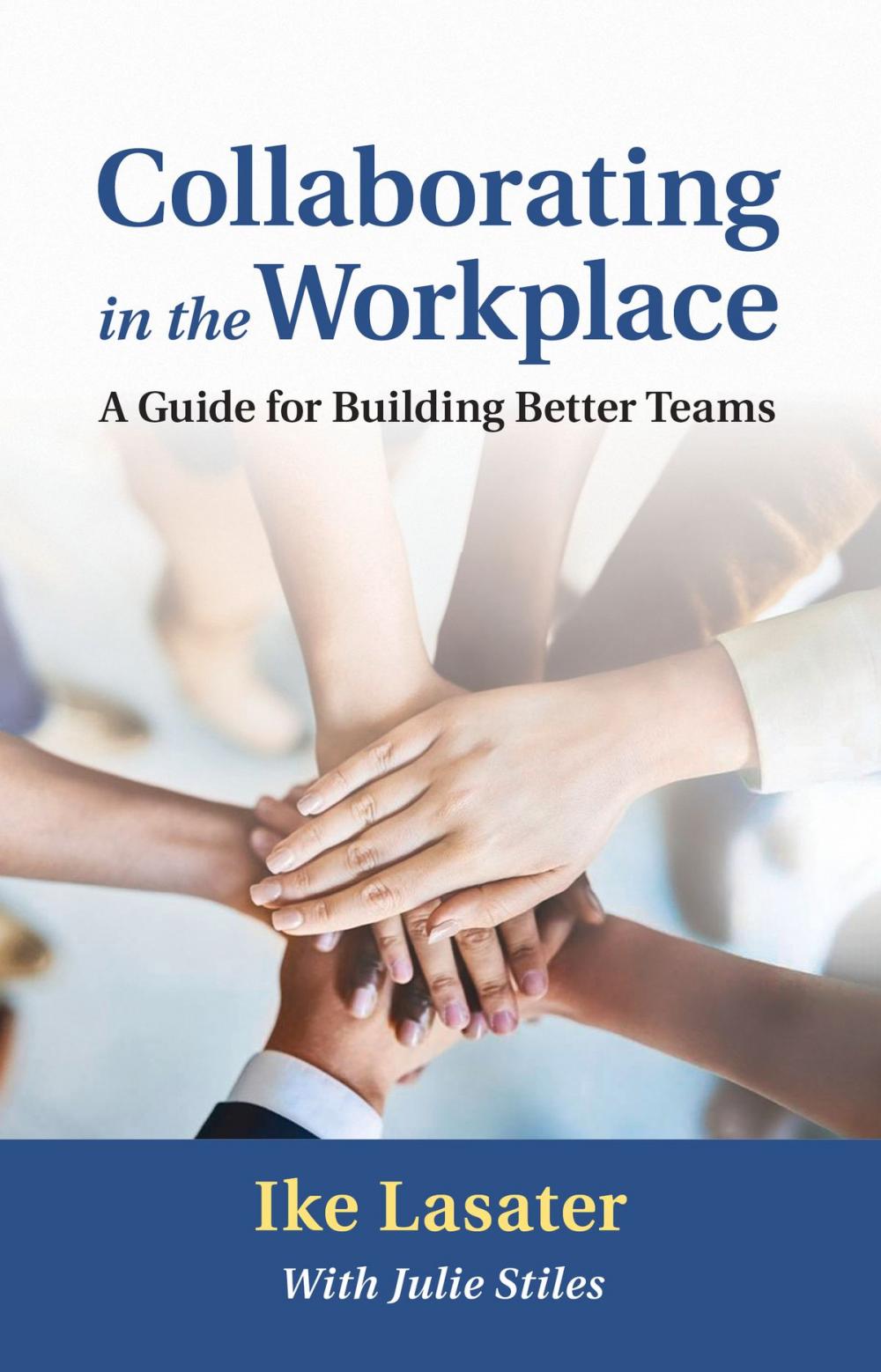 Big bigCover of Collaborating in the Workplace