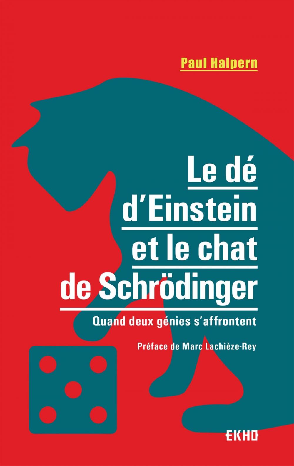 Big bigCover of Le dé d'Einstein et le chat de Schrödinger