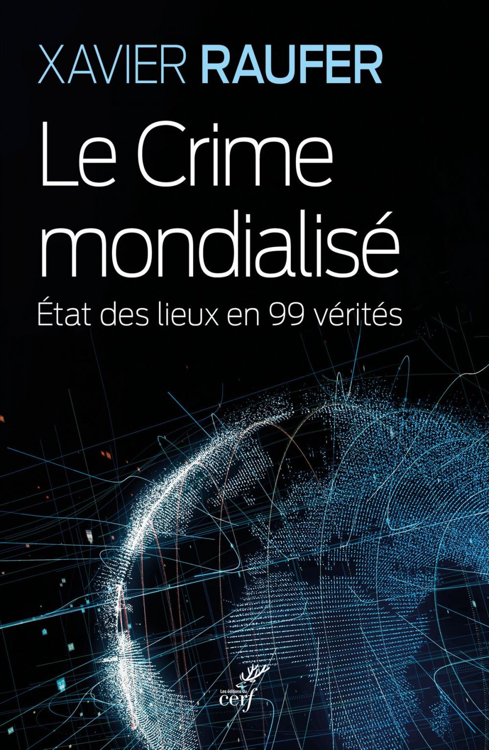 Big bigCover of Le Crime mondialisé - Etat des lieux en 99 vérités