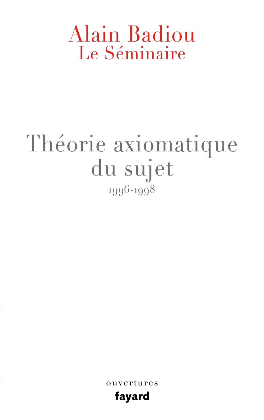 Big bigCover of Le Séminaire - Théorie axiomatique du sujet (1996-1998)