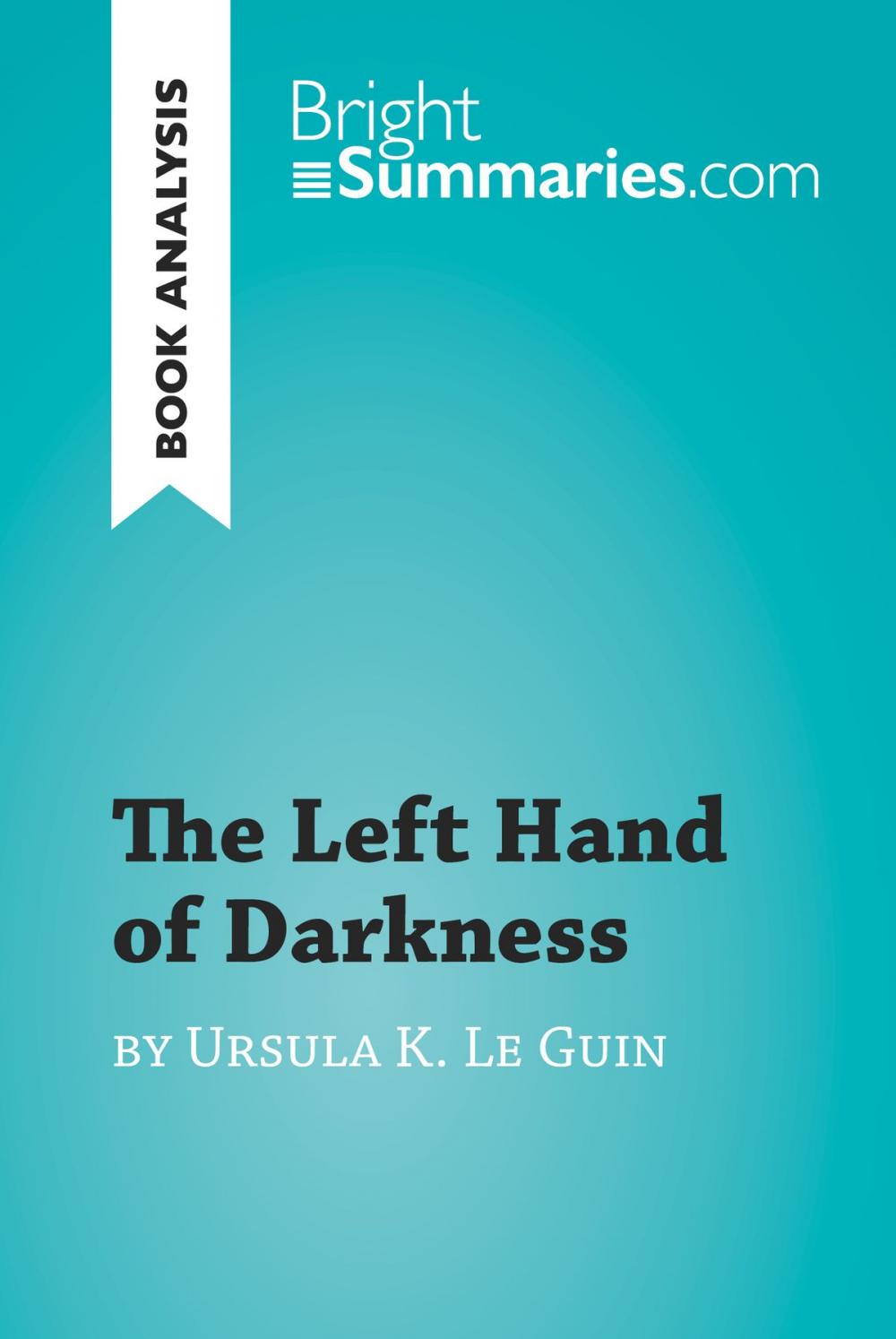 Big bigCover of The Left Hand of Darkness by Ursula K. Le Guin (Book Analysis)