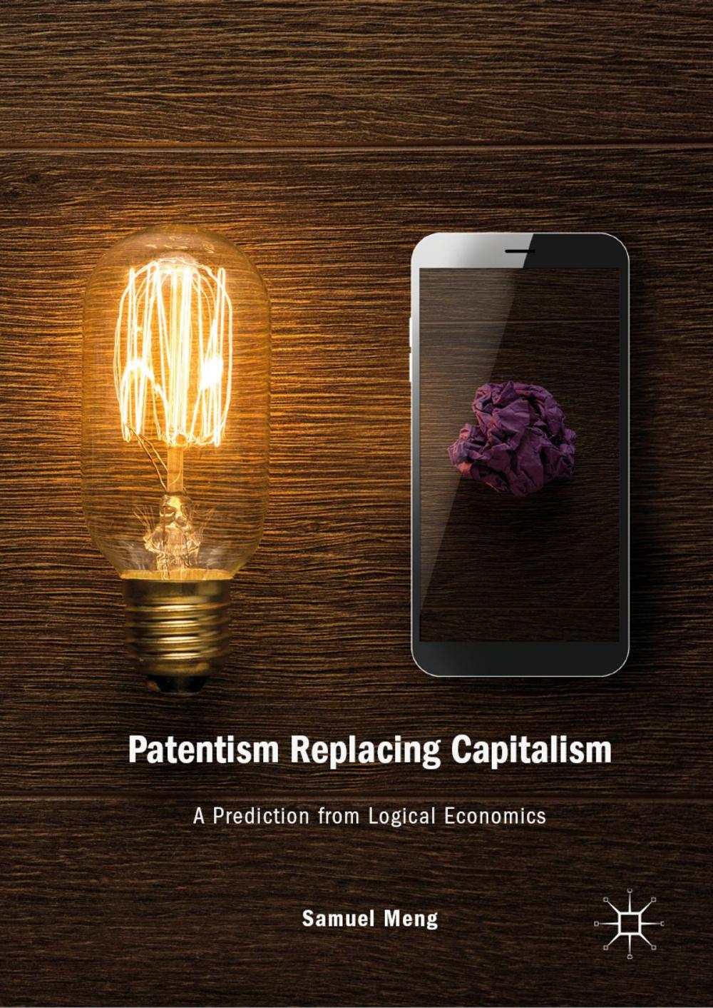 Big bigCover of Patentism Replacing Capitalism