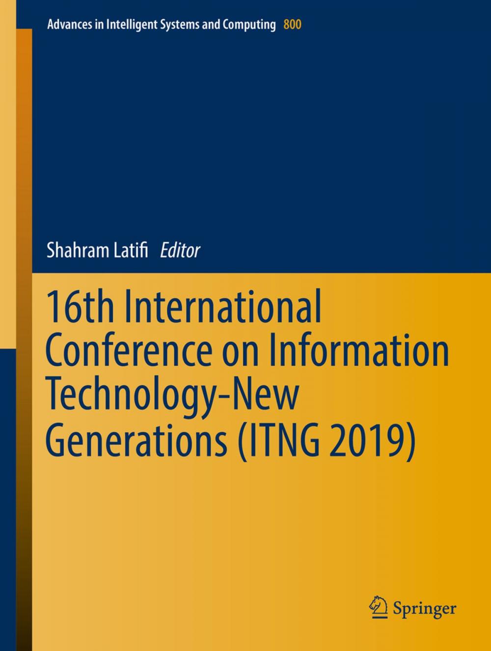 Big bigCover of 16th International Conference on Information Technology-New Generations (ITNG 2019)