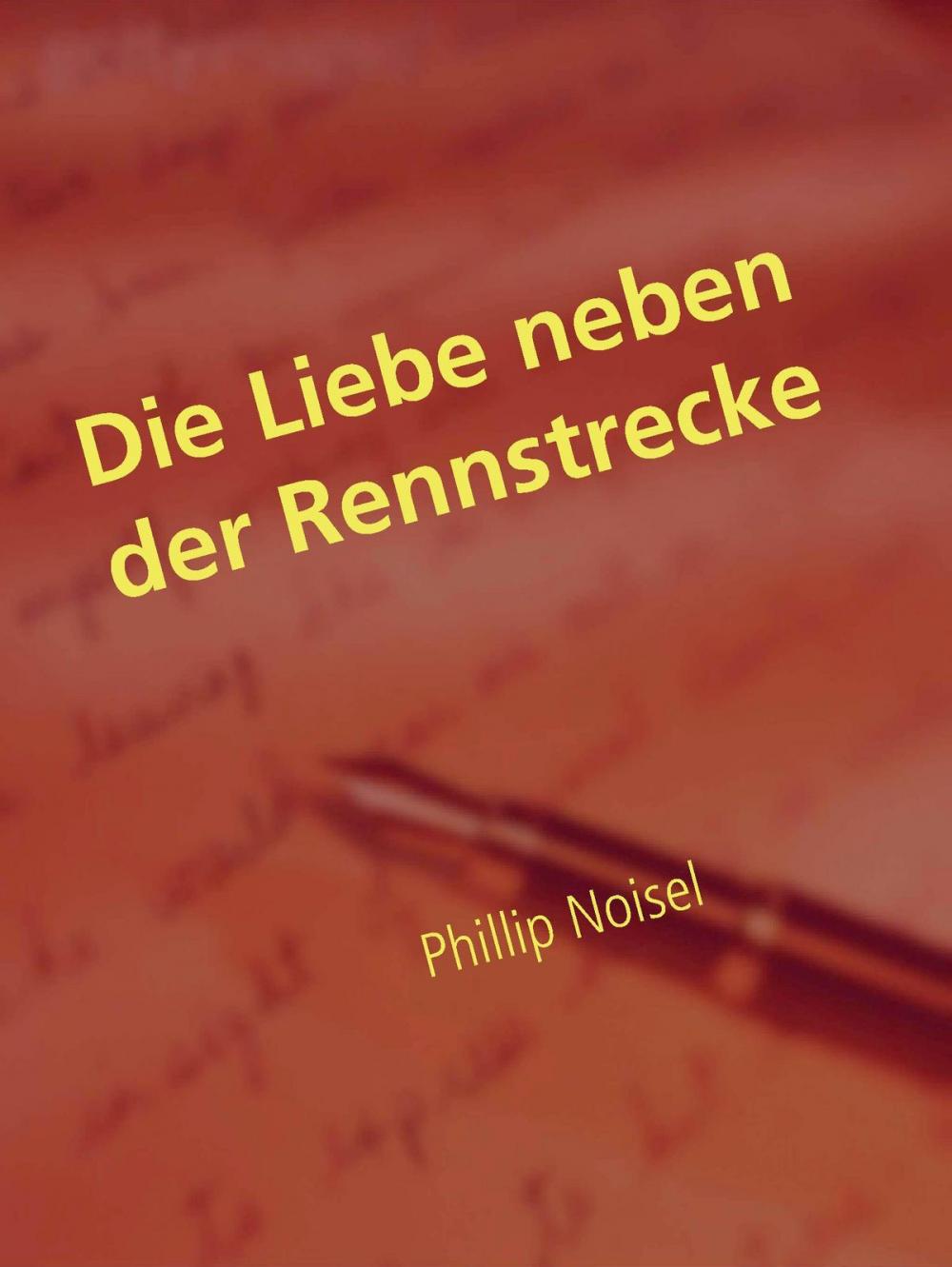 Big bigCover of Die Liebe neben der Rennstrecke